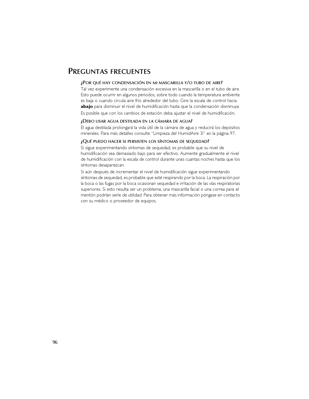 ResMed 3I user manual Preguntas Frecuentes, ¿DEBO Usar Agua Destilada EN LA Cámara DE AGUA? 