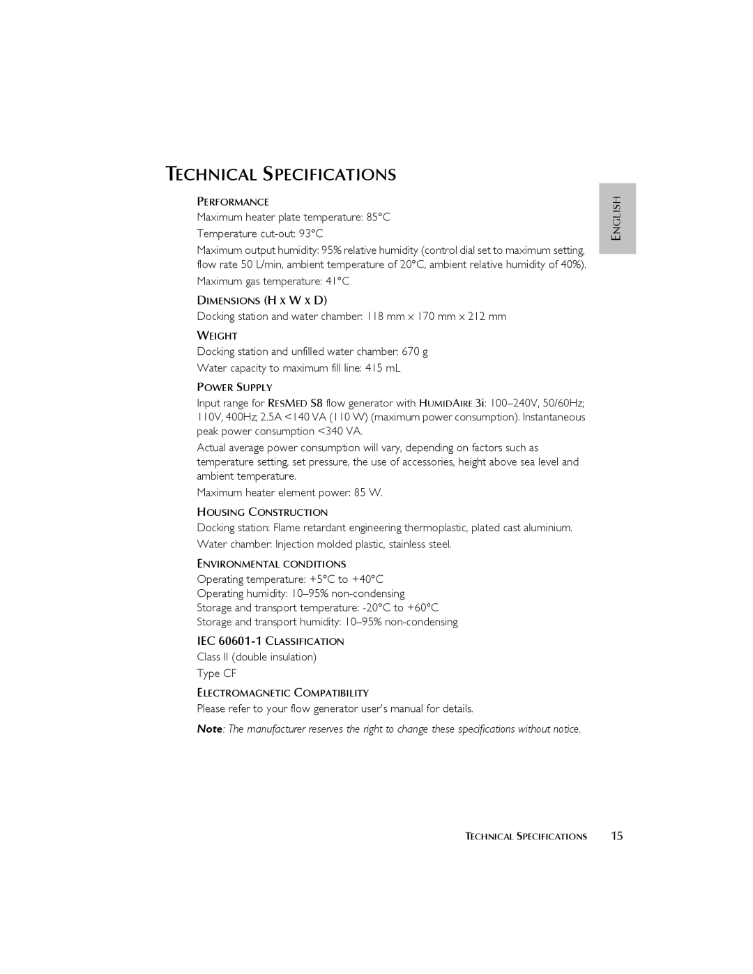 ResMed 3I Technical Specifications, Maximum gas temperature 41C, Water chamber Injection molded plastic, stainless steel 