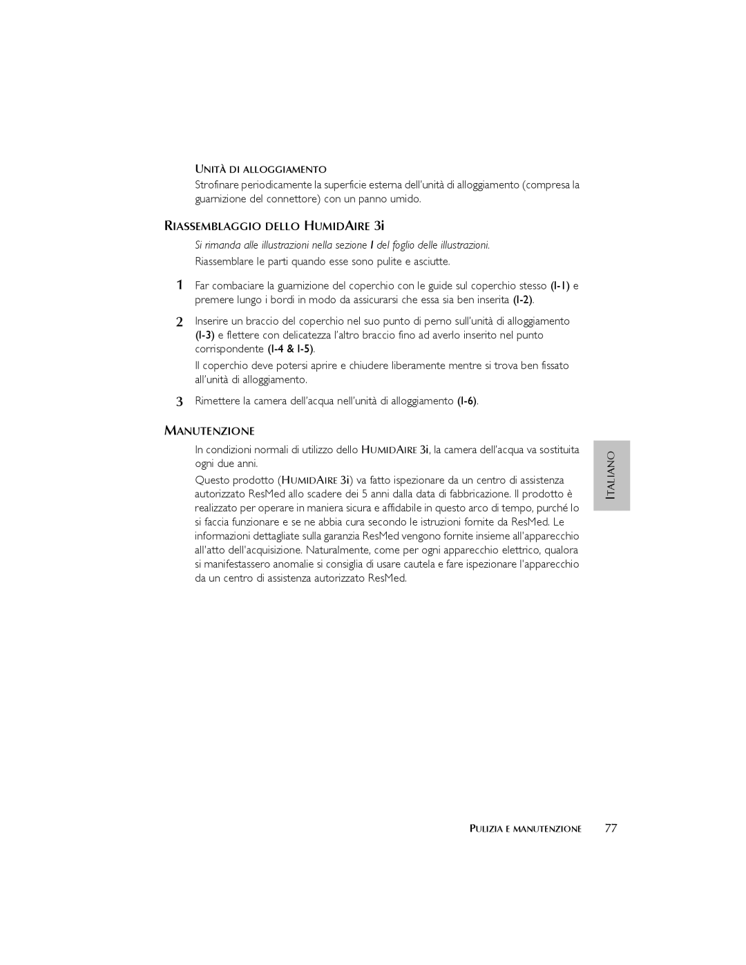 ResMed 3I Riassemblare le parti quando esse sono pulite e asciutte, Riassemblaggio Dello Humidaire, Manutenzione 