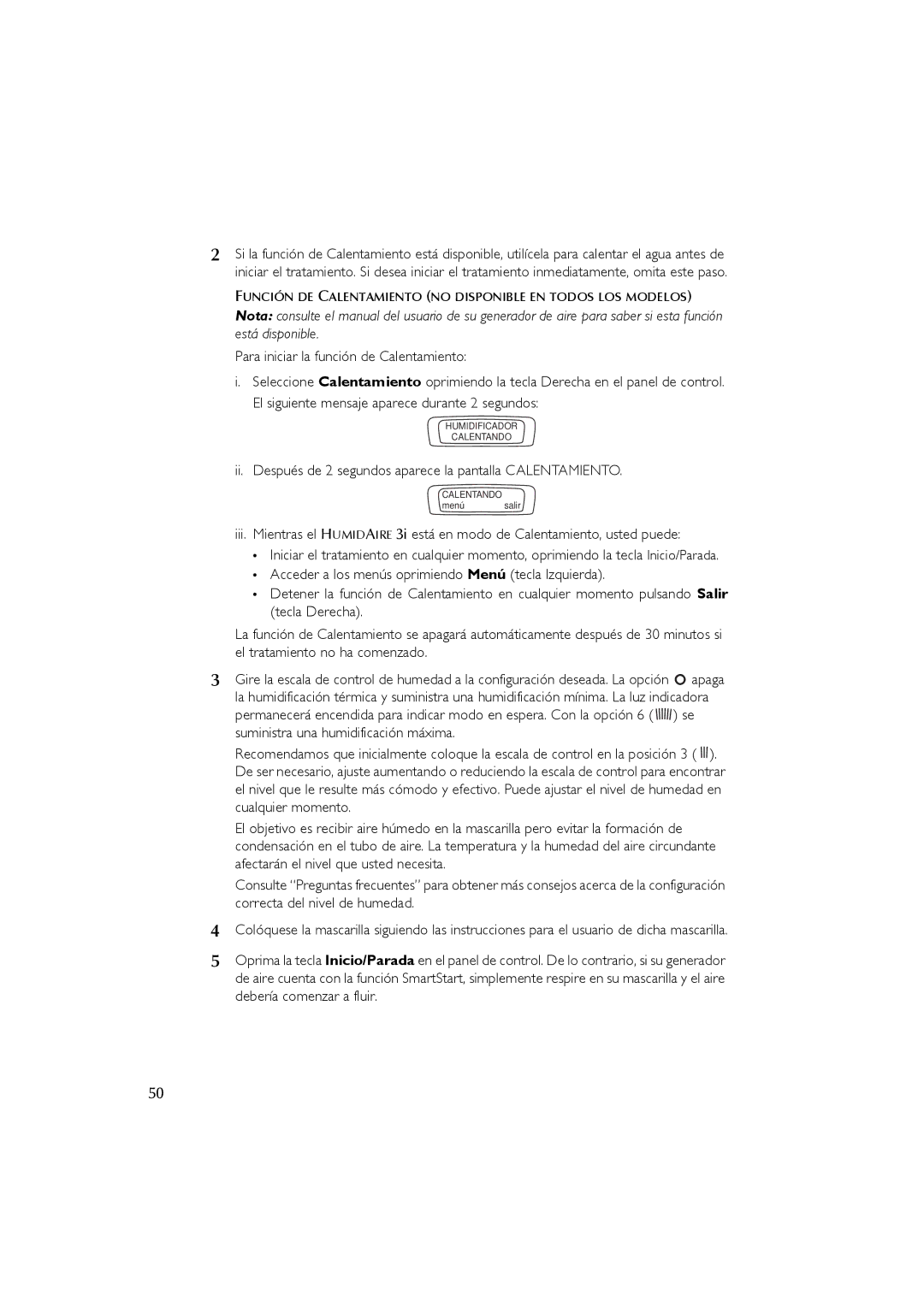 ResMed 3I user manual Ii. Después de 2 segundos aparece la pantalla Calentamiento 