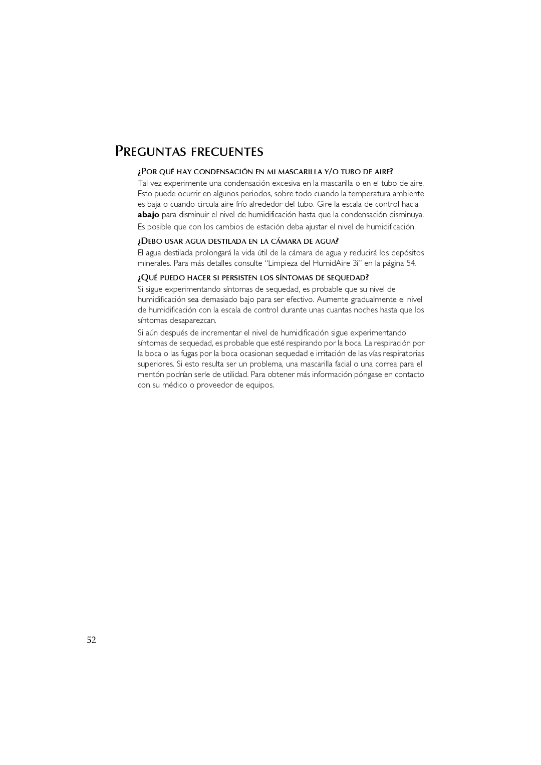 ResMed 3I user manual Preguntas Frecuentes, ¿DEBO Usar Agua Destilada EN LA Cámara DE AGUA? 