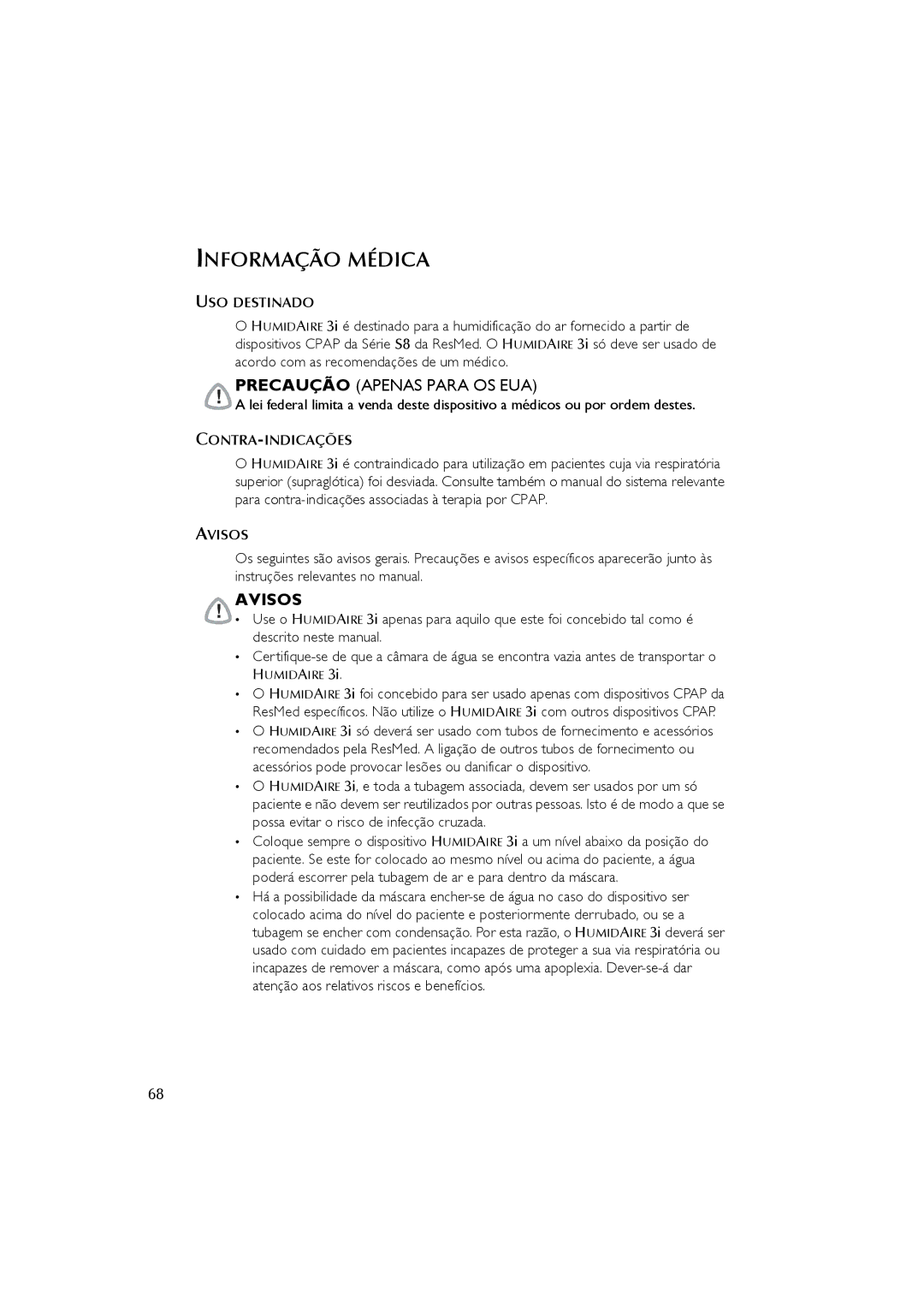 ResMed 3I user manual Informação Médica, USO Destinado, Contra-Indicações, Avisos 