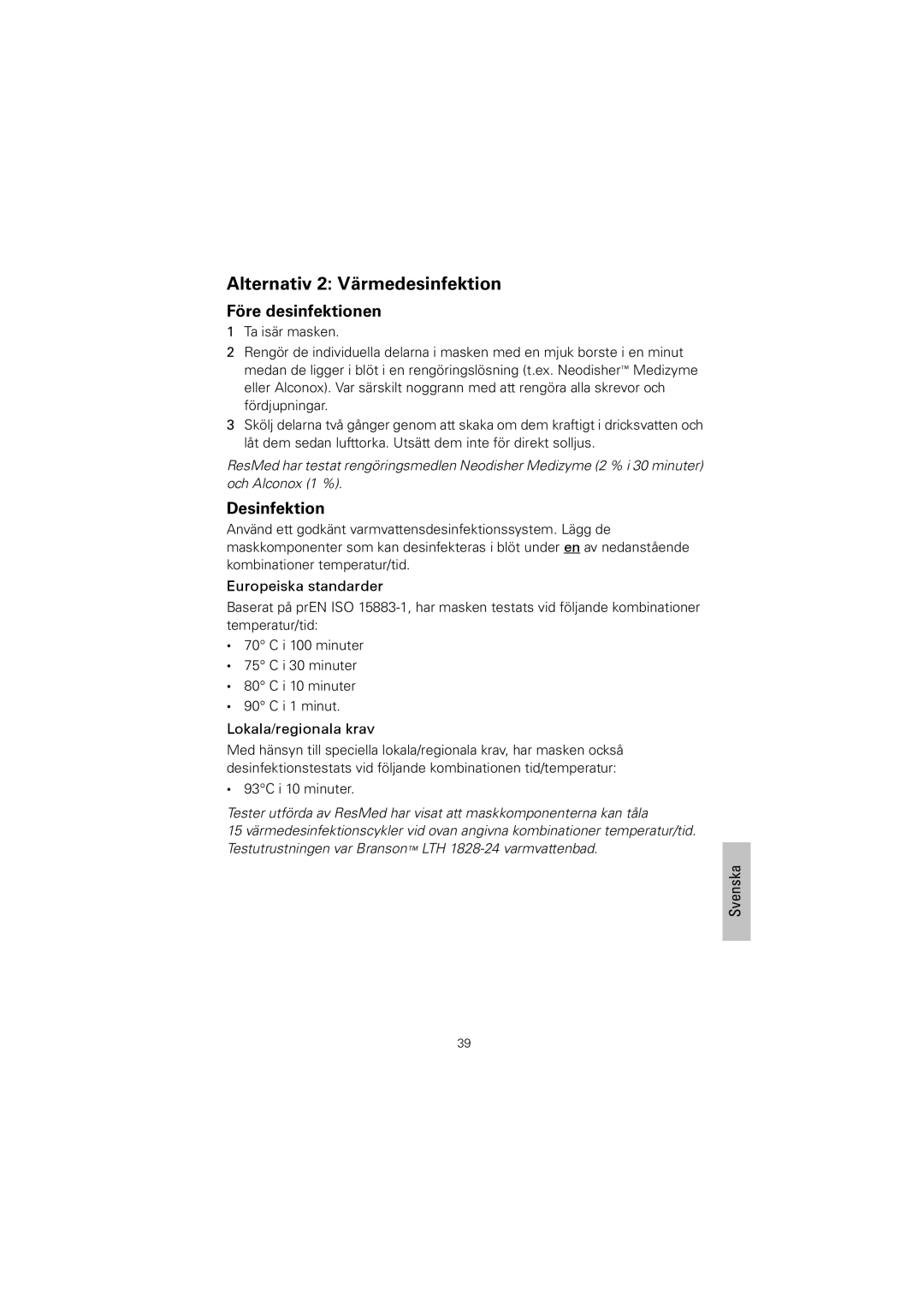 ResMed 608133/1 manual Alternativ 2 Värmedesinfektion, Europeiska standarder, Lokala/regionala krav 