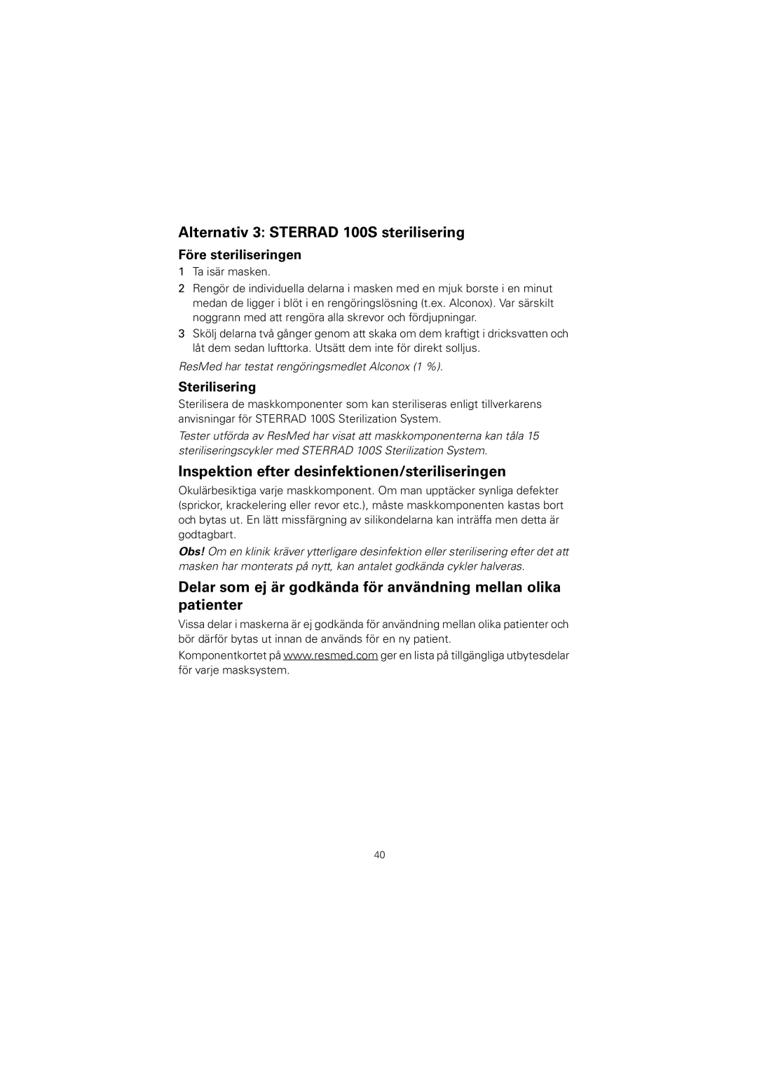 ResMed 608133/1 Alternativ 3 Sterrad 100S sterilisering, Inspektion efter desinfektionen/steriliseringen, Sterilisering 