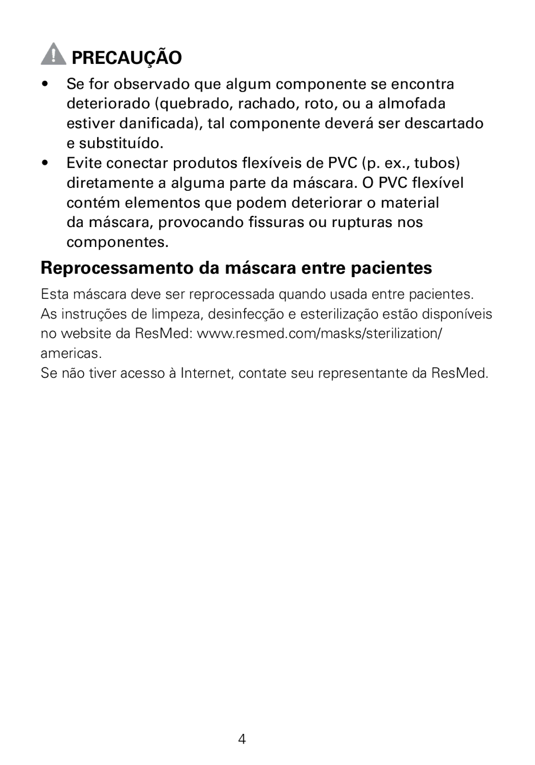 ResMed 61512, 61522, 61513, 61530, 61514, 61510 (XS), 61511, 61500 manual Precaução, Reprocessamento da máscara entre pacientes 