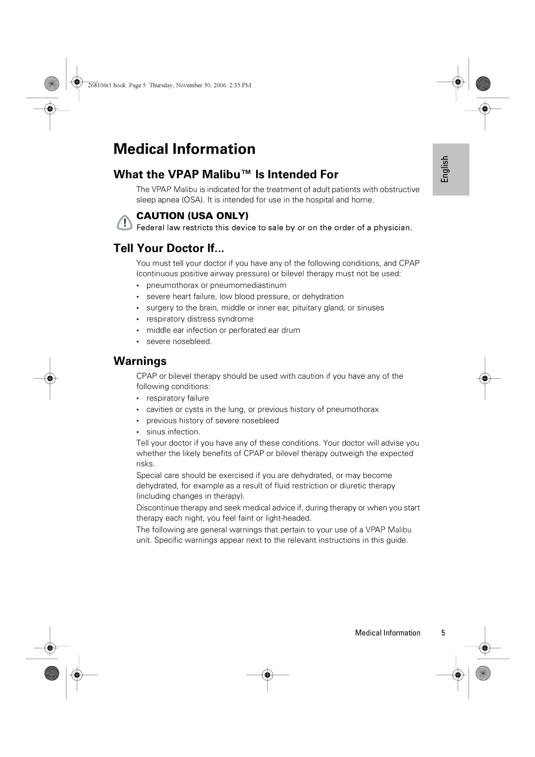 ResMed C16389 dimensions Medical Information, What the Vpap Malibu Is Intended For, Tell Your Doctor If 