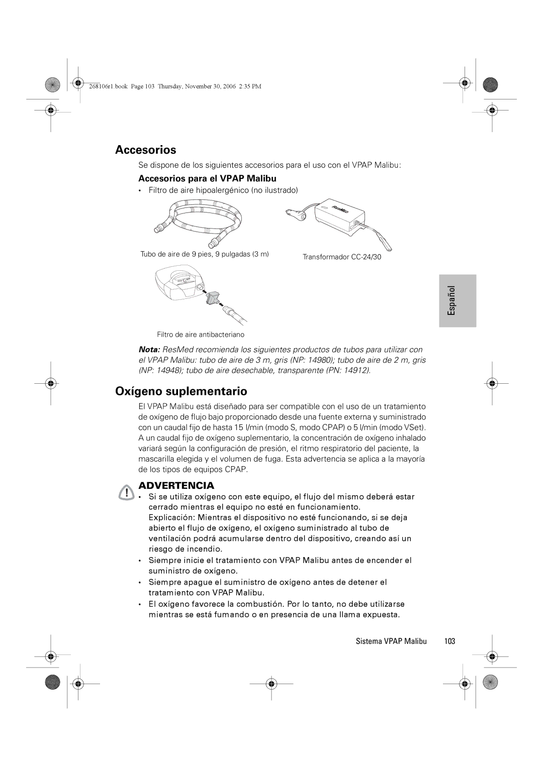 ResMed C16389 Oxígeno suplementario, Accesorios para el Vpap Malibu, Filtro de aire hipoalergénico no ilustrado 