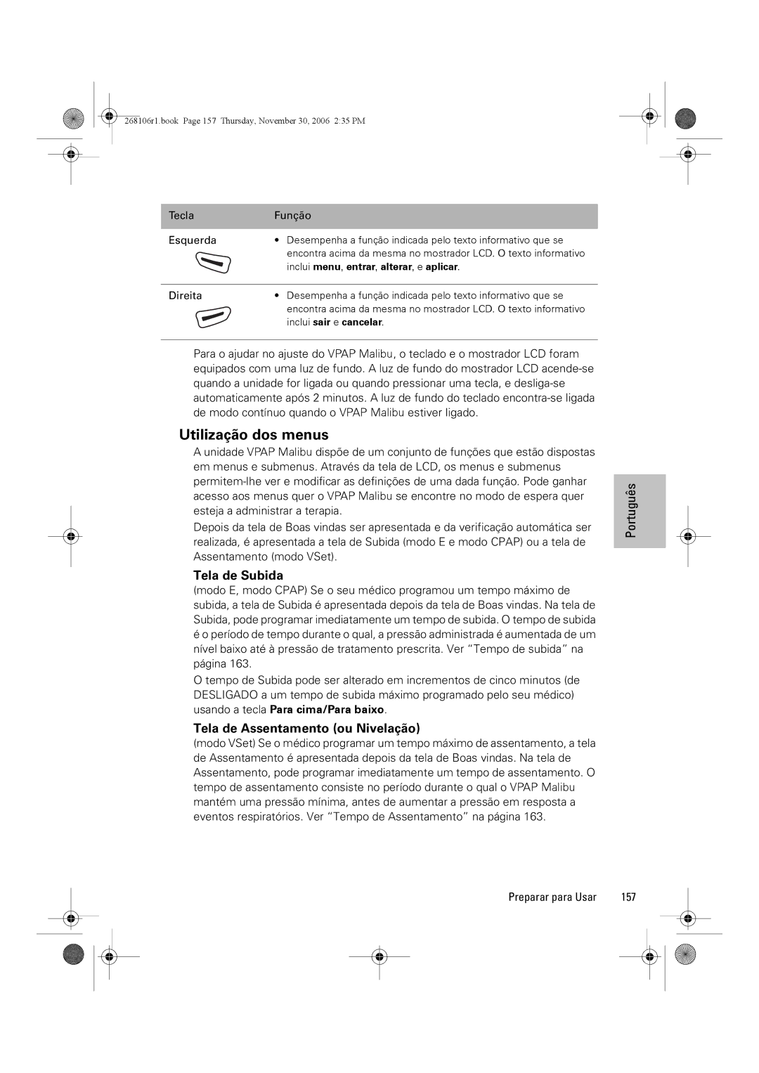 ResMed C16389 dimensions Utilização dos menus, Tela de Subida, Tela de Assentamento ou Nivelação, 157 