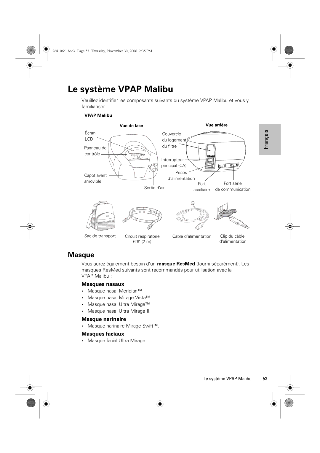 ResMed C16389 dimensions Le système Vpap Malibu, Masques nasaux, Masque narinaire, Masques faciaux 