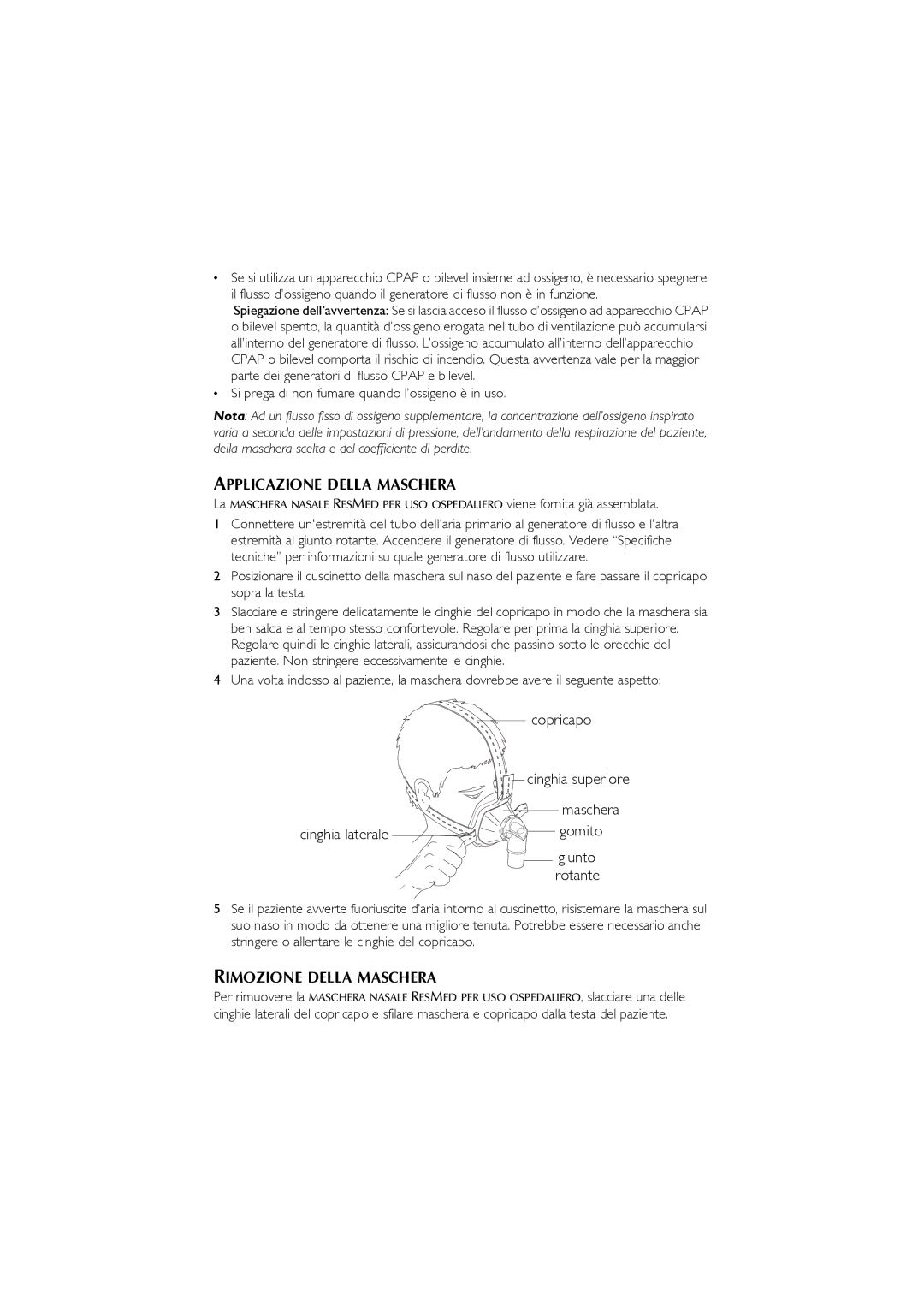 ResMed CPAP manual Applicazione Della Maschera, Rimozione Della Maschera, Si prega di non fumare quando l’ossigeno è in uso 