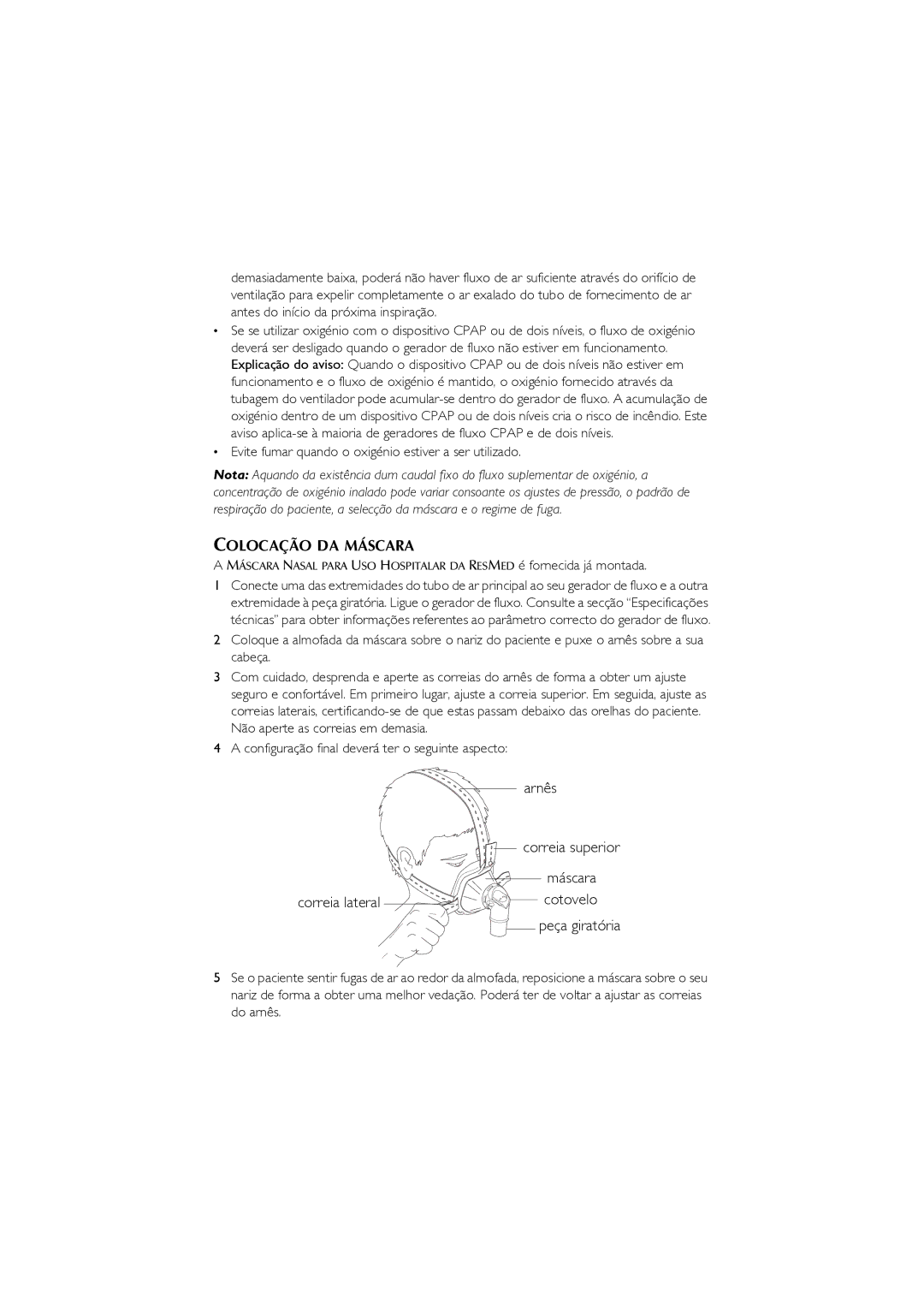 ResMed CPAP Colocação DA Máscara, Arnês Correia superior Máscara, Evite fumar quando o oxigénio estiver a ser utilizado 