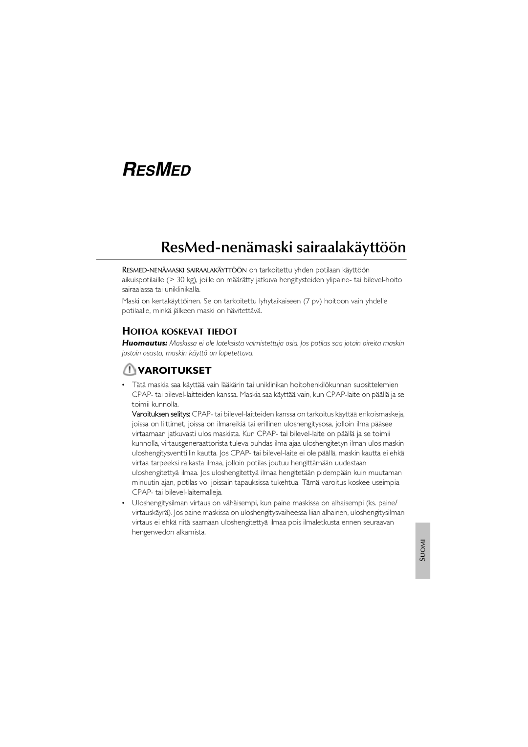 ResMed Varoitukset, Hoitoa Koskevat Tiedot, Toimii kunnolla, CPAP- tai bilevel-laitemalleja, Hengenvedon alkamista 