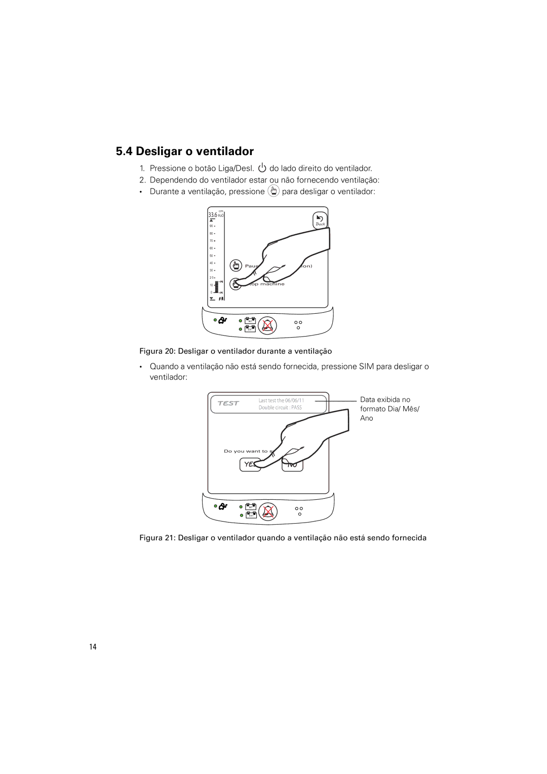 ResMed Elisee 150 manual Figura 20 Desligar o ventilador durante a ventilação 