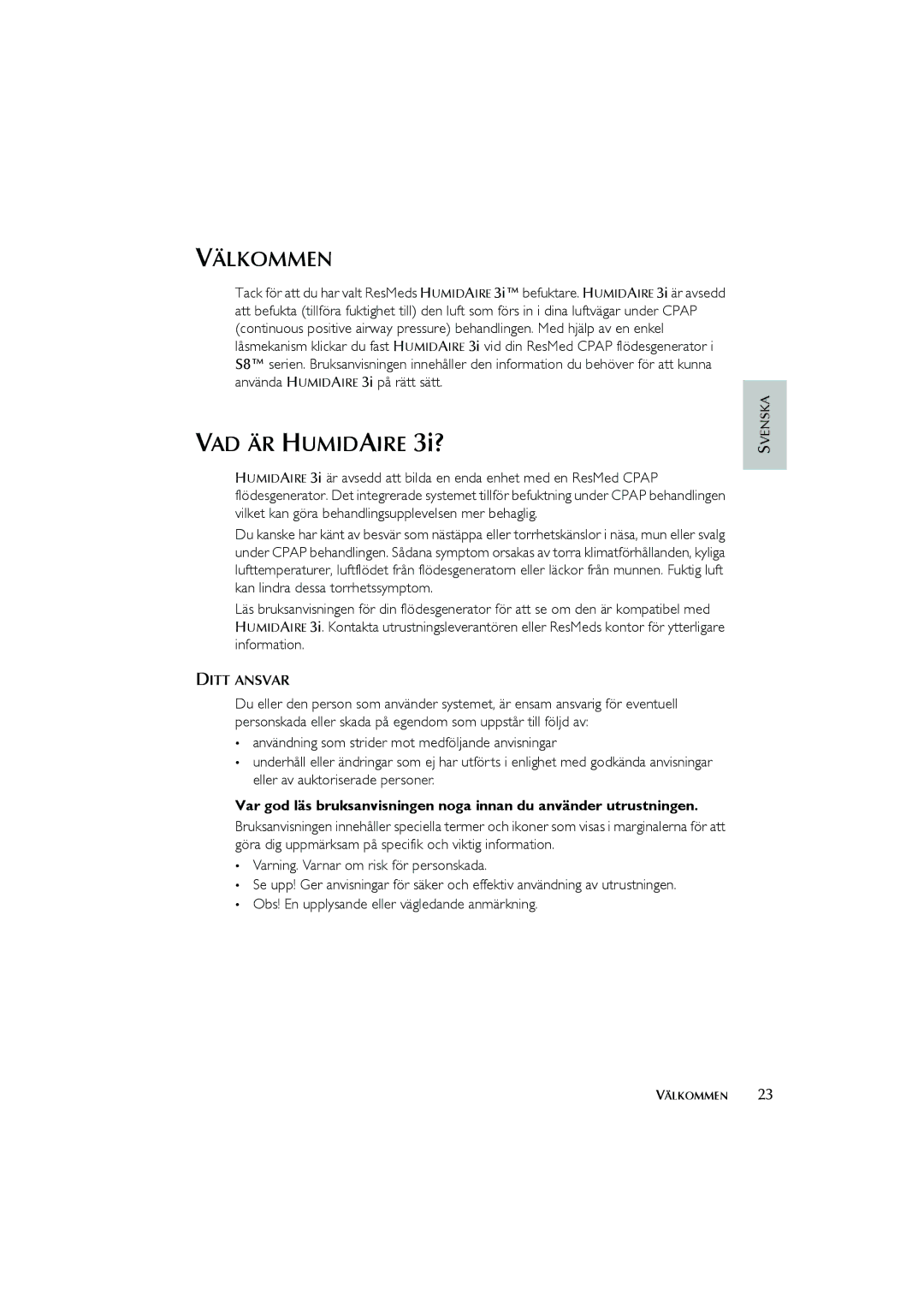 ResMed Humidifier user manual Välkommen, VAD ÄR Humidaire 3i?, Ditt Ansvar 