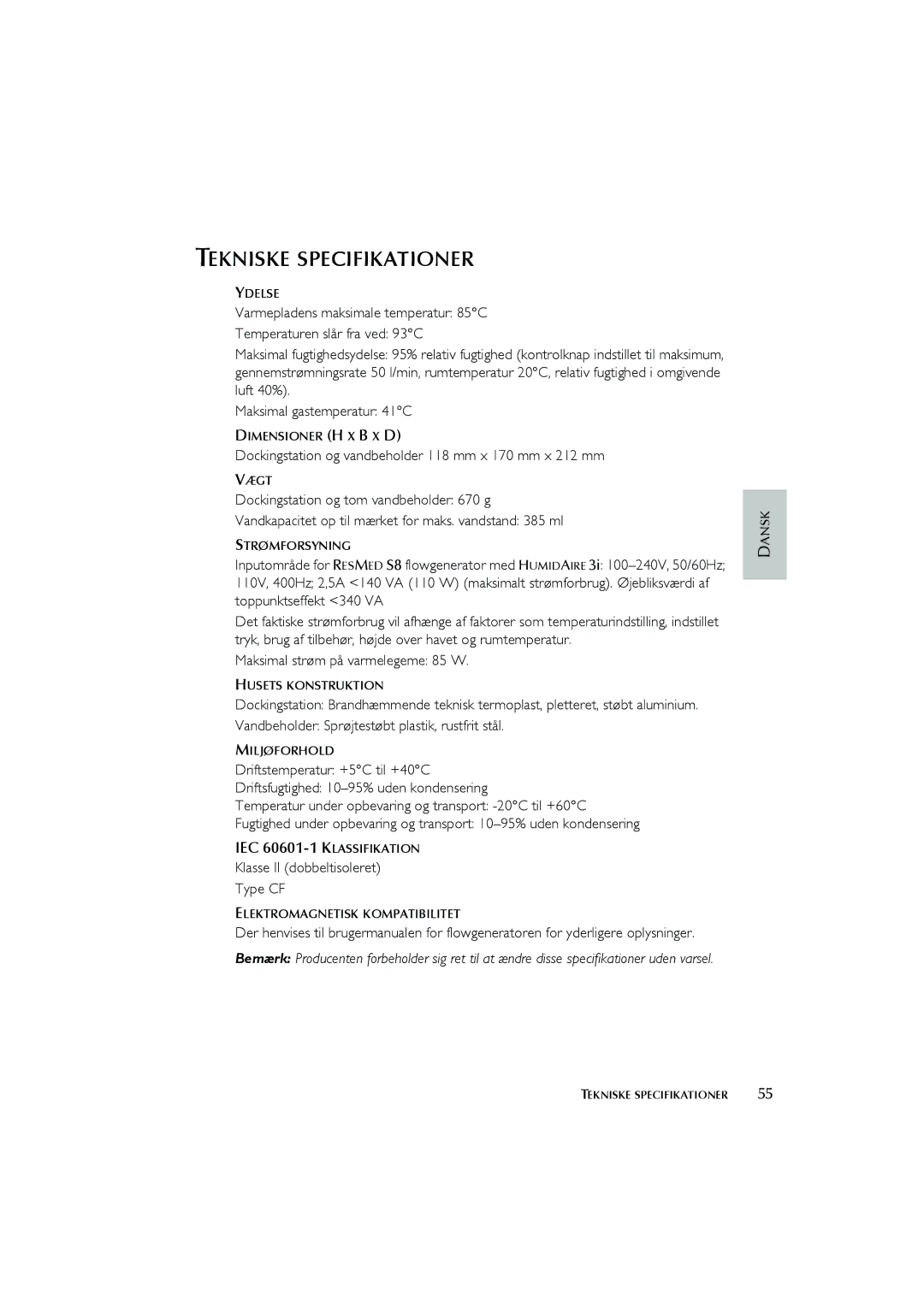 ResMed Humidifier user manual Tekniske Specifikationer, Maksimal strøm på varmelegeme 85 W 