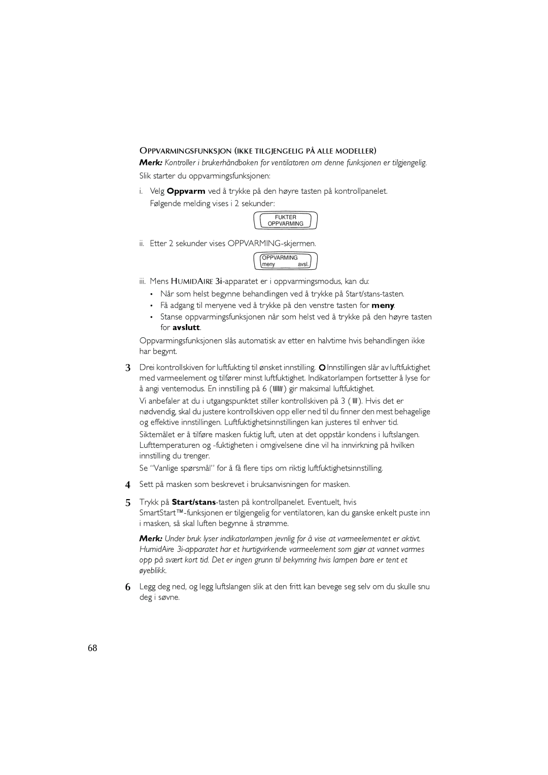 ResMed Humidifier user manual Ii. Etter 2 sekunder vises OPPVARMING-skjermen 