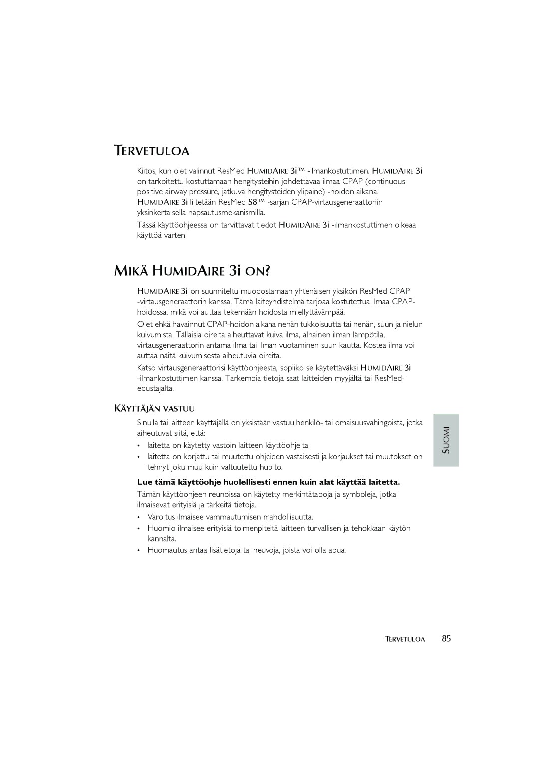 ResMed Humidifier user manual Tervetuloa, Mikä Humidaire 3i ON?, Käyttäjän Vastuu 