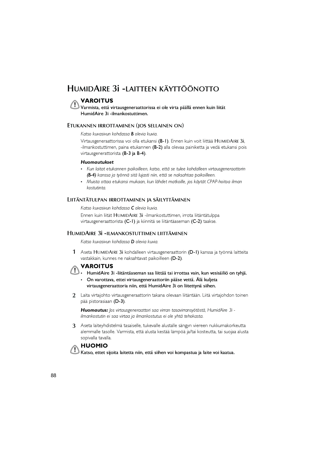 ResMed Humidifier user manual Humidaire 3i -LAITTEEN Käyttöönotto, Katso kuvasivun kohdassa B olevia kuvia 