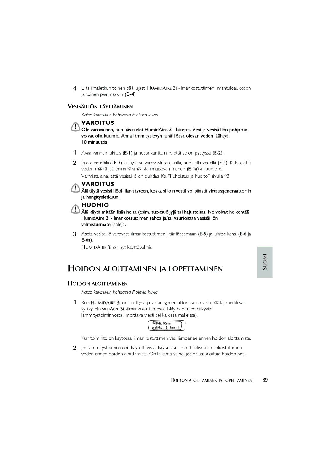 ResMed Humidifier Hoidon Aloittaminen JA Lopettaminen, Katso kuvasivun kohdassa E olevia kuvia, Vesisäiliön Täyttäminen 