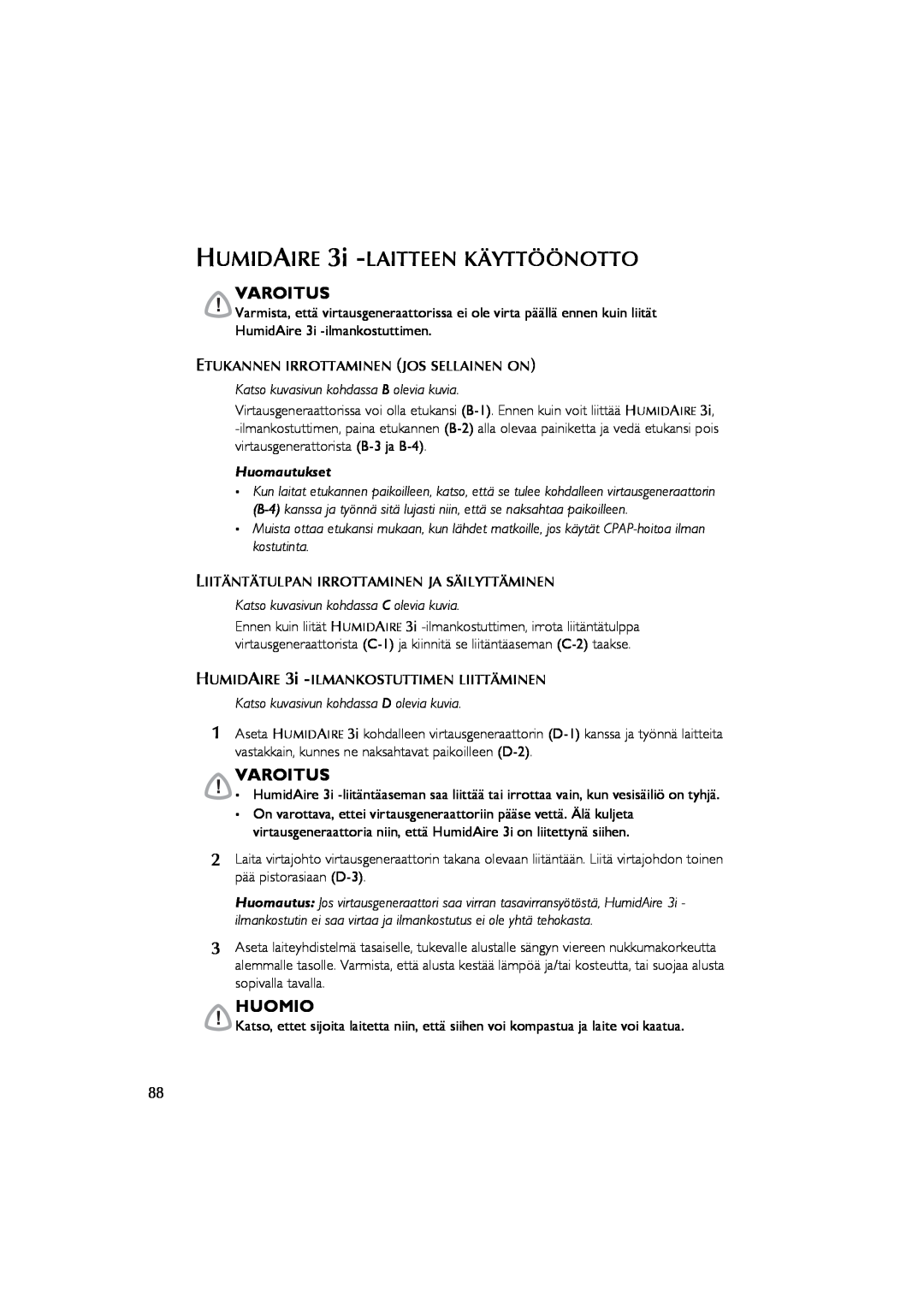 ResMed Humidifier user manual HUMIDAIRE 3i -LAITTEENKÄYTTÖÖNOTTO, Varoitus, Huomio, Katso kuvasivun kohdassa B olevia kuvia 