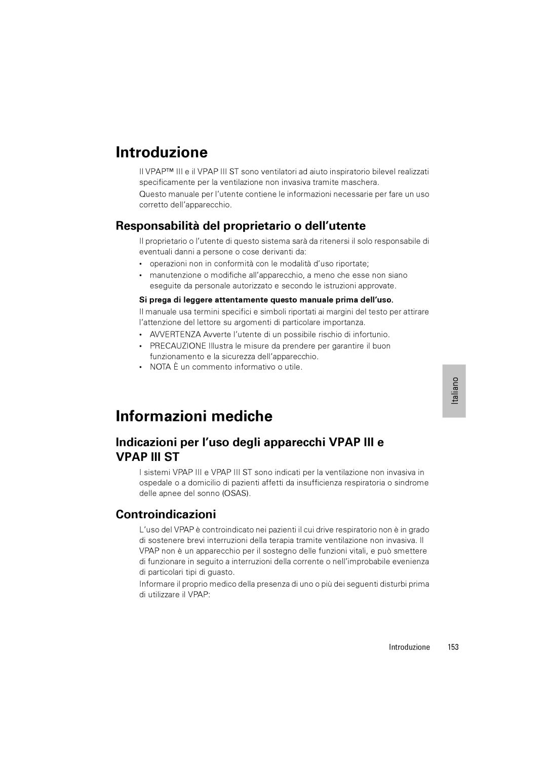 ResMed III & III ST Introduzione, Informazioni mediche, Responsabilità del proprietario o dell’utente, Controindicazioni 