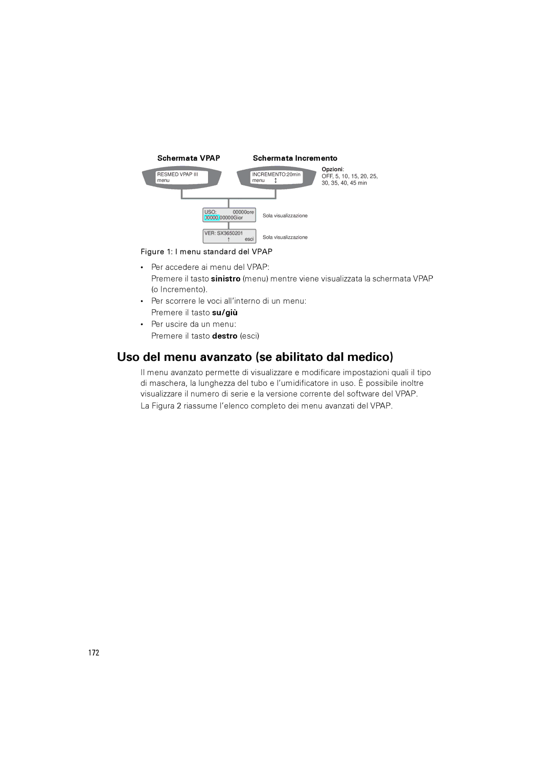 ResMed III & III ST user manual Uso del menu avanzato se abilitato dal medico, Schermata Vpap Schermata Incremento 