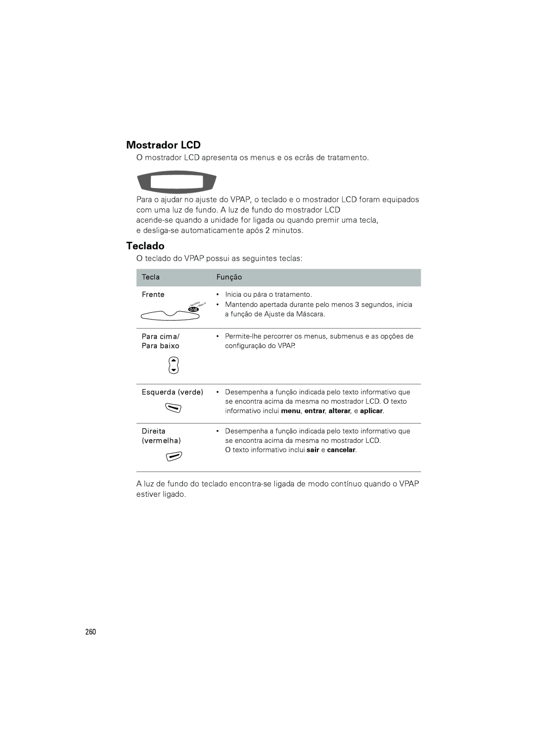 ResMed III & III ST user manual Mostrador LCD, Teclado do Vpap possui as seguintes teclas 