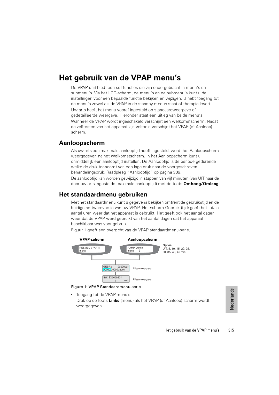 ResMed III & III ST user manual Het gebruik van de Vpap menu’s, Aanloopscherm, Het standaardmenu gebruiken, 315 