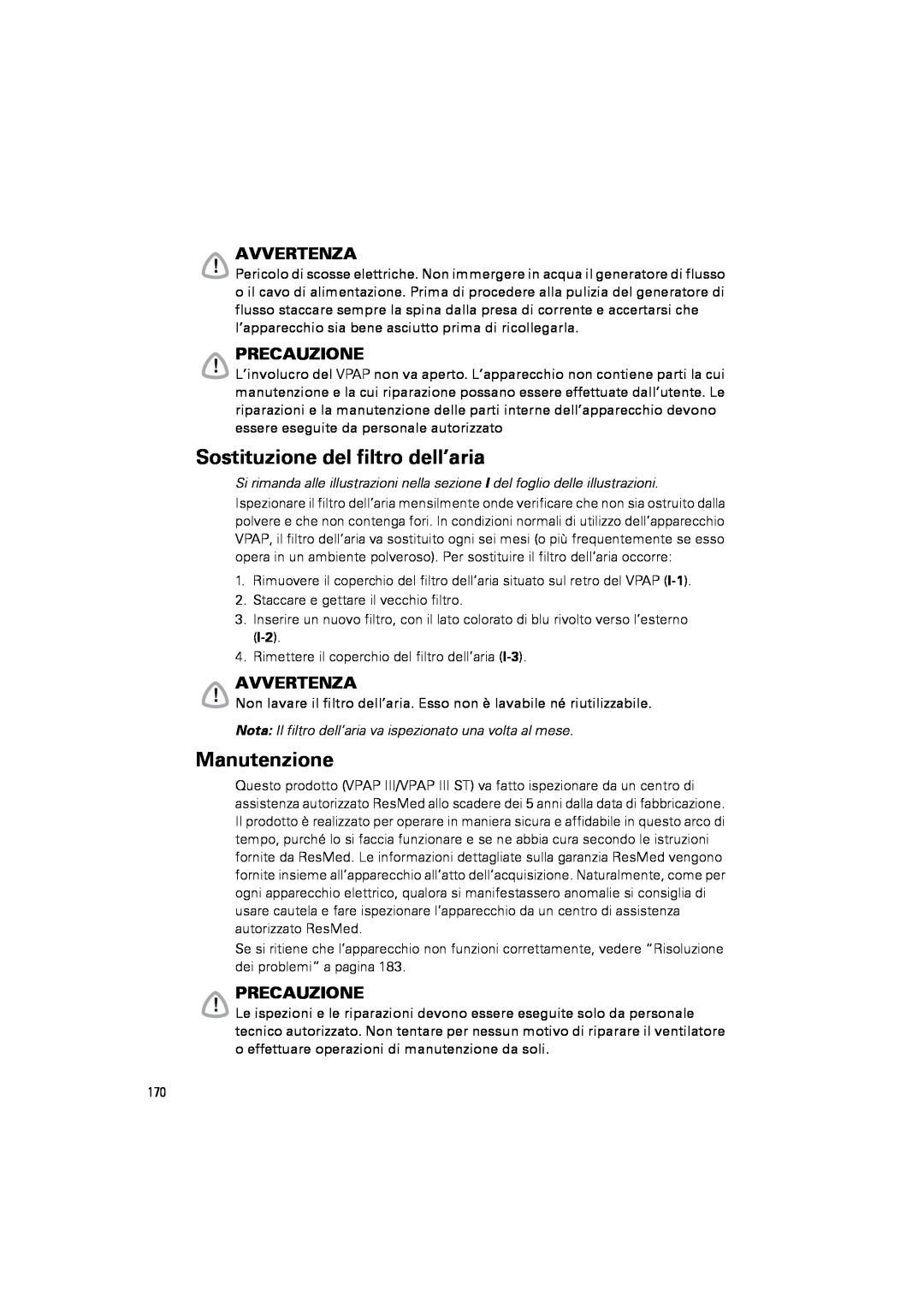 ResMed III & III ST user manual Sostituzione del filtro dell’aria, Manutenzione, Avvertenza, Precauzione 