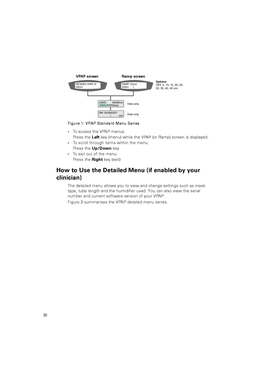 ResMed III How to Use the Detailed Menu if enabled by your clinician, To exit out of the menu Press the Right key exit 