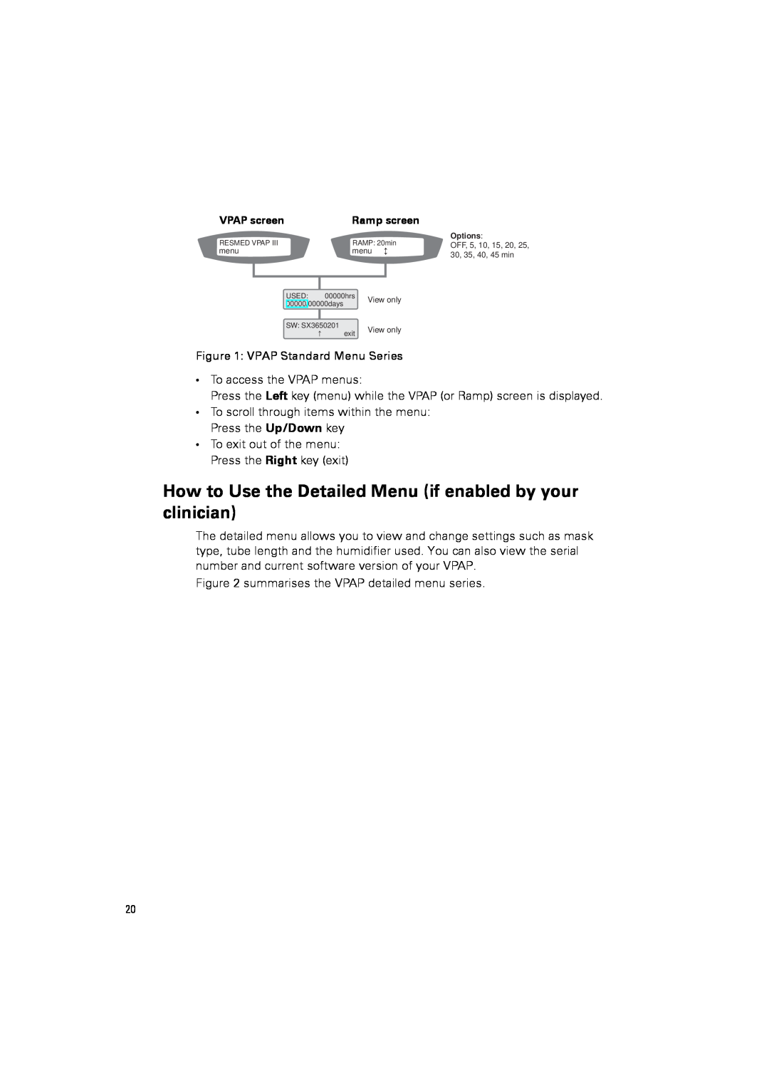 ResMed III user manual To access the VPAP menus 