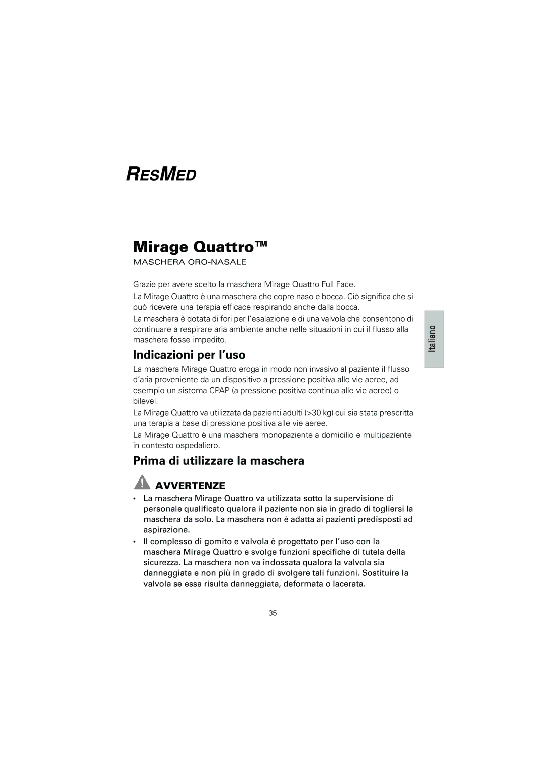 ResMed Mirage Quattro manual Indicazioni per l’uso, Prima di utilizzare la maschera, Avvertenze 