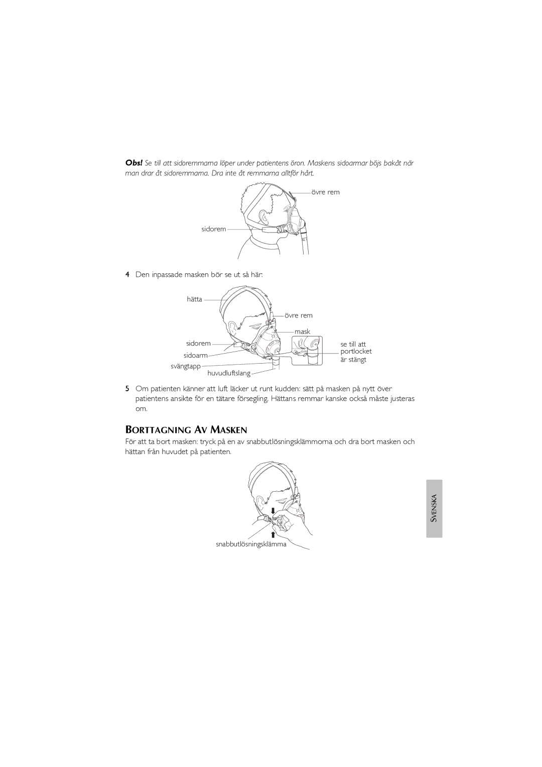 ResMed Oxygen Equipment manual Borttagning AV Masken, Den inpassade masken bör se ut så här hätta 