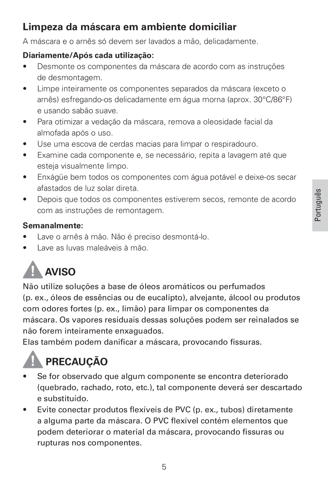 ResMed Quattro FX manual Limpeza da máscara em ambiente domiciliar, Diariamente/Após cada utilização, Semanalmente 