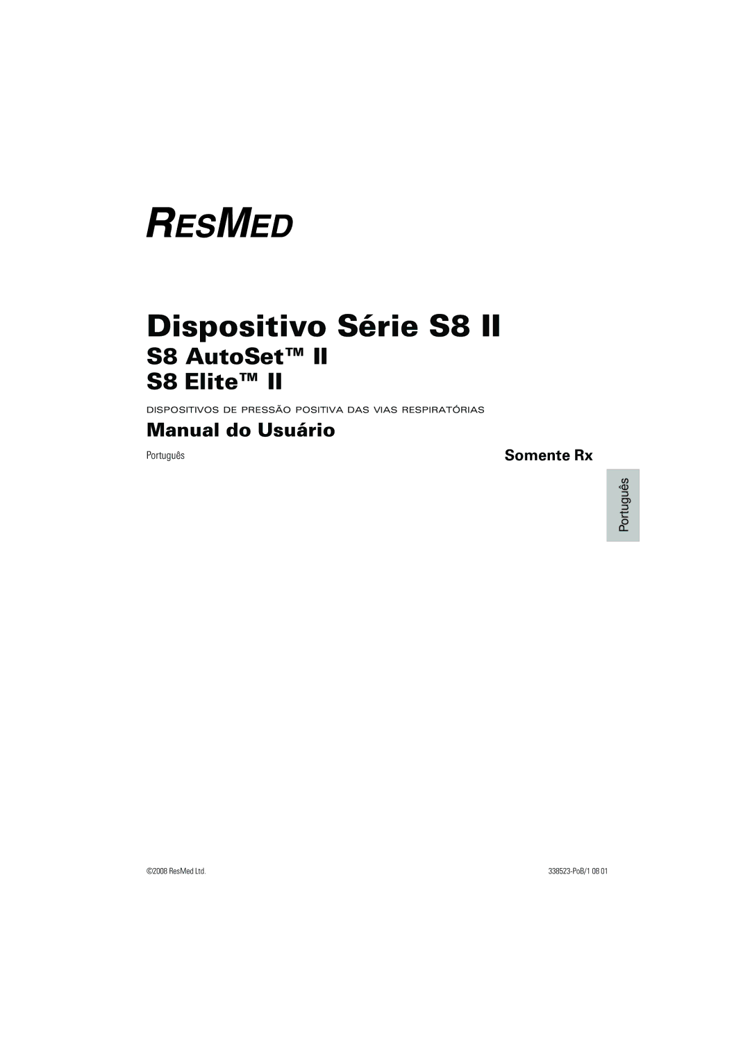 ResMed S8 ELITETM II, S8 AUTOSETTM II manual Dispositivo Série S8 