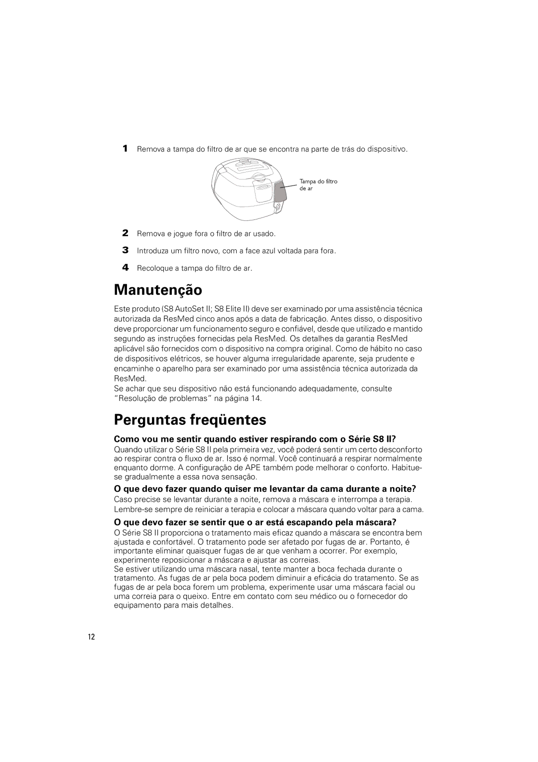 ResMed S8 AUTOSETTM II, S8 ELITETM II manual Manutenção, Perguntas freqüentes 