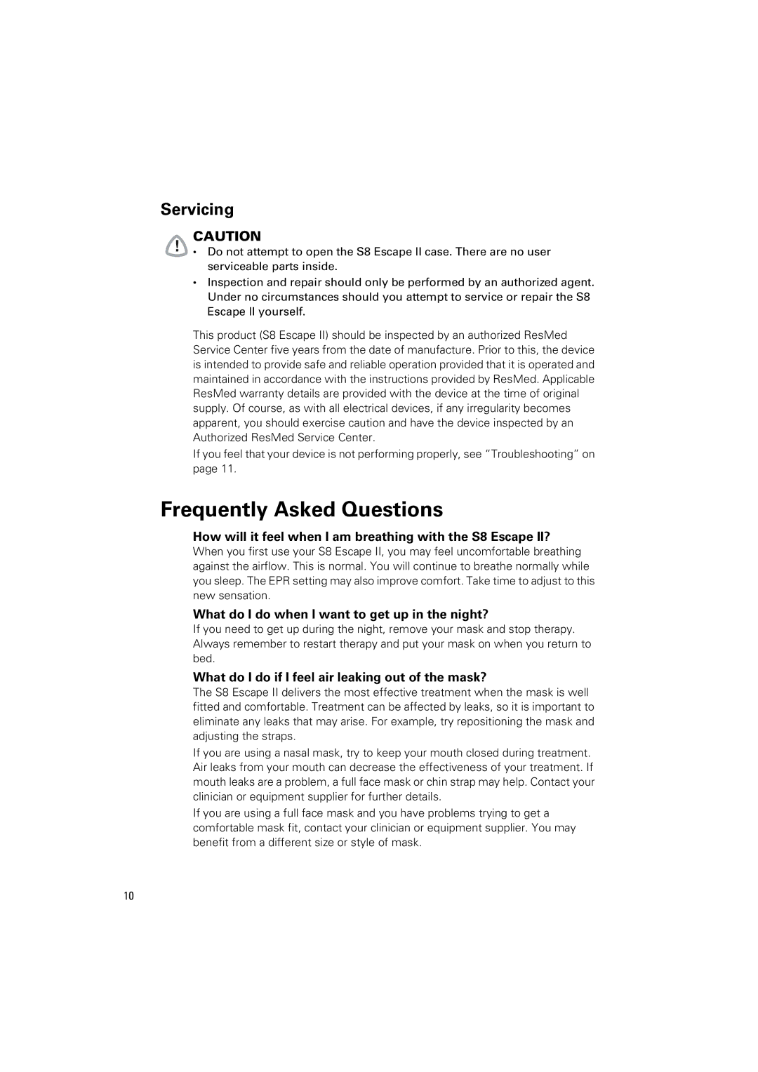 ResMed manual Frequently Asked Questions, Servicing, How will it feel when I am breathing with the S8 Escape II? 