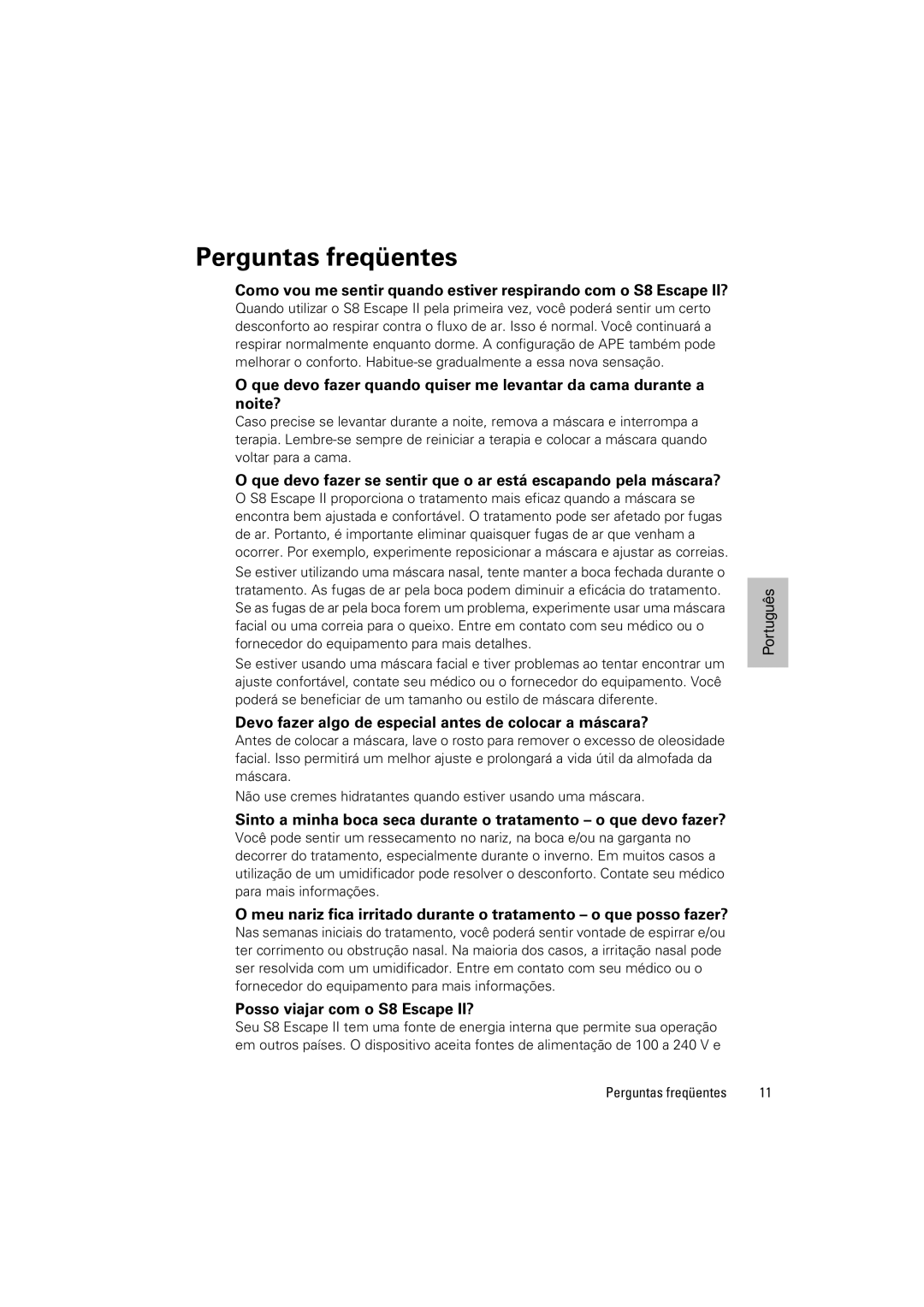 ResMed S8 Escape II manual Perguntas freqüentes, Devo fazer algo de especial antes de colocar a máscara? 