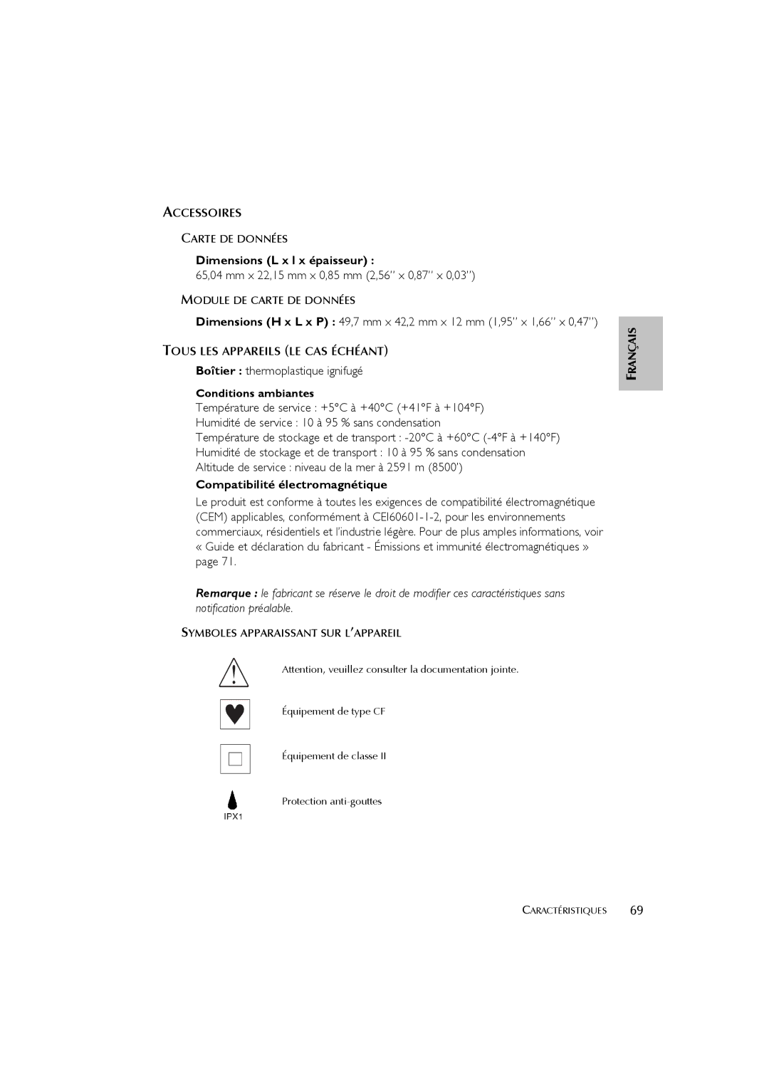 ResMed s8 user manual 65,04 mm x 22,15 mm x 0,85 mm 2,56 x 0,87 x 0,03, Boîtier thermoplastique ignifugé 