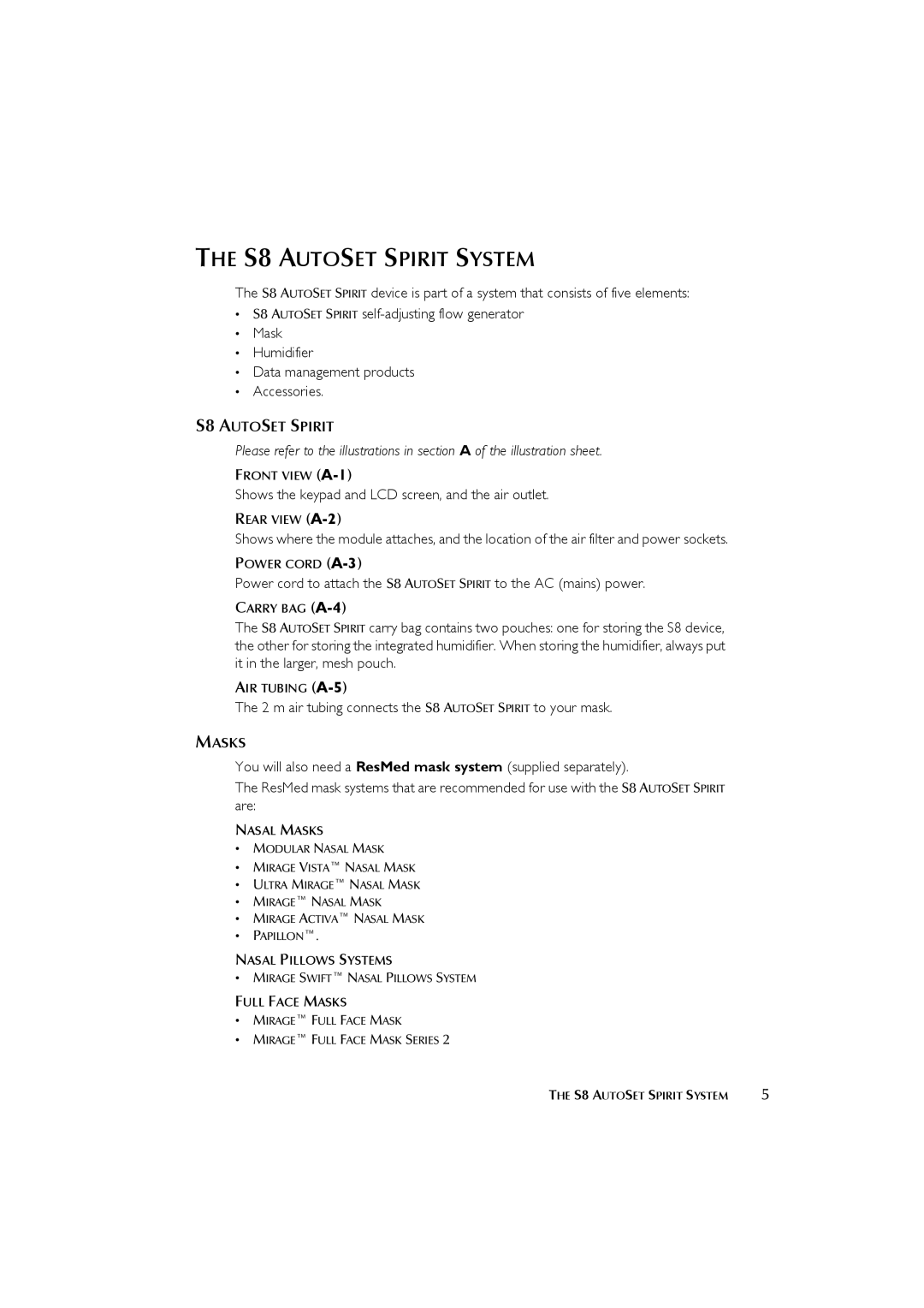 ResMed s8 manual S8 Autoset Spirit System, You will also need a ResMed mask system supplied separately 