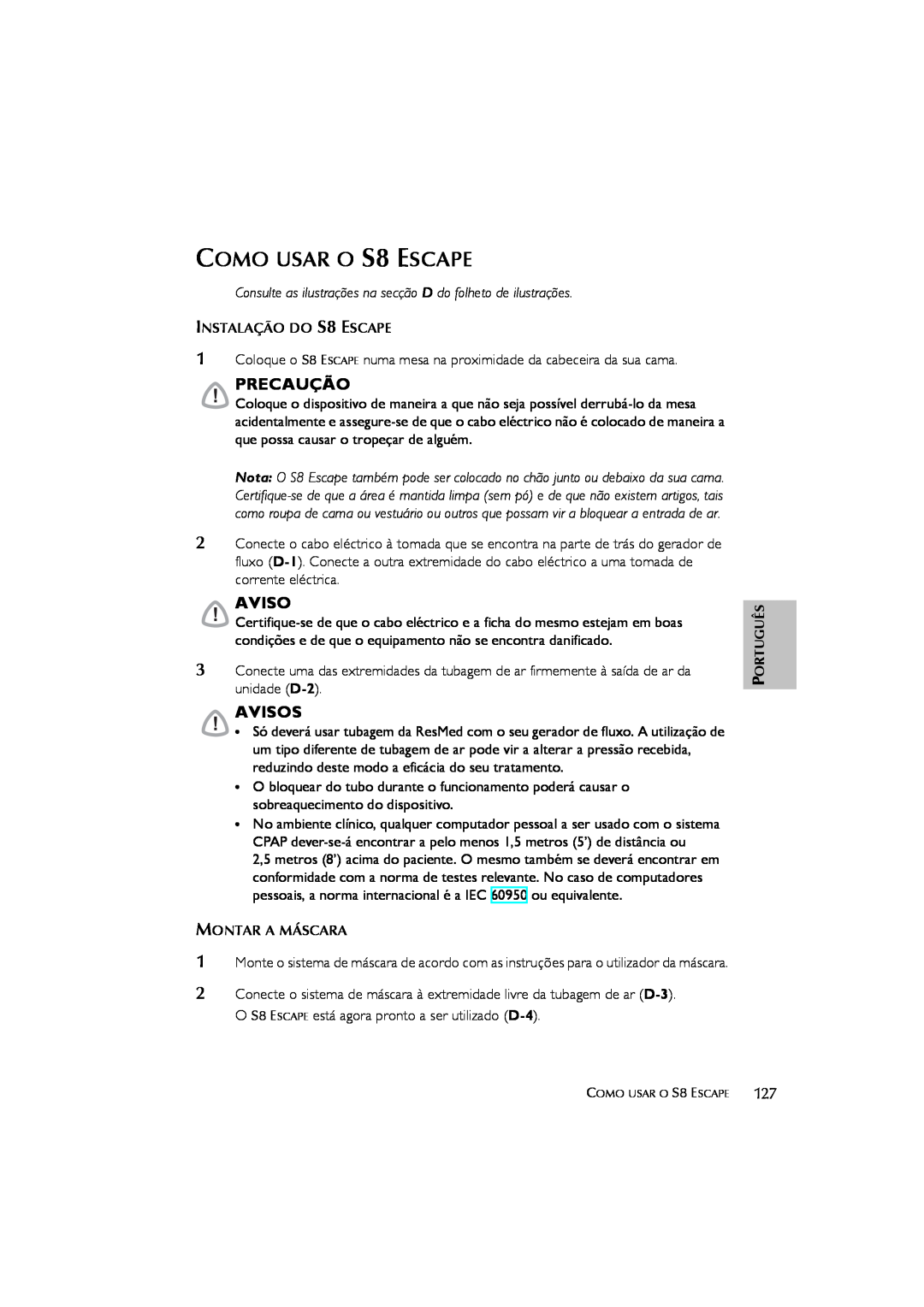 ResMed s8 user manual COMO USAR O S8 ESCAPE, Avisos, Precaução 
