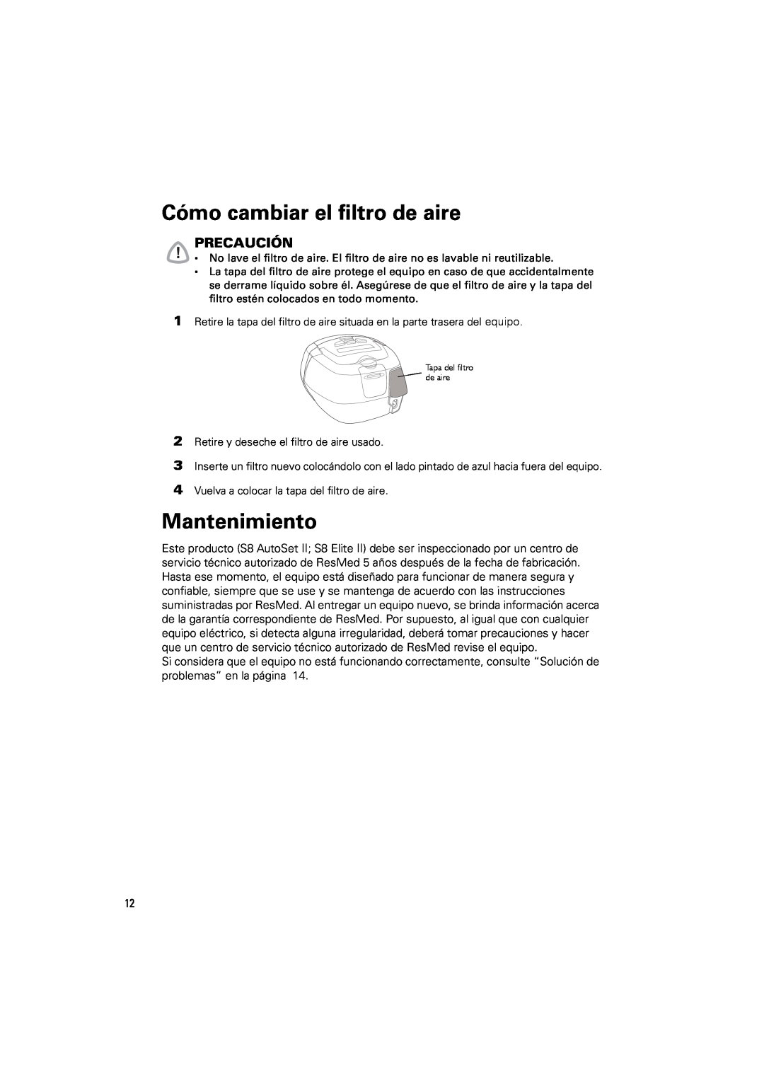 ResMed s8 manual Cómo cambiar el filtro de aire, Mantenimiento, Precaución 