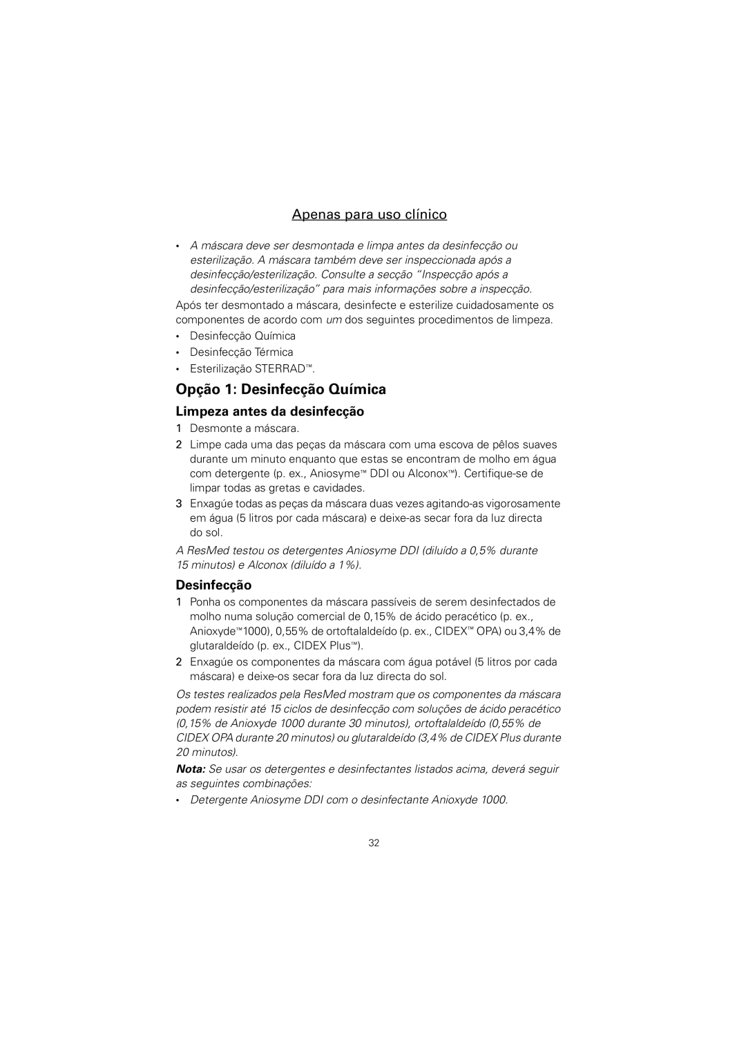 ResMed Ultra Mirage II, Mirage Vista, Mirage Kidsta, Mirage Activa Opção 1 Desinfecção Química, Limpeza antes da desinfecção 