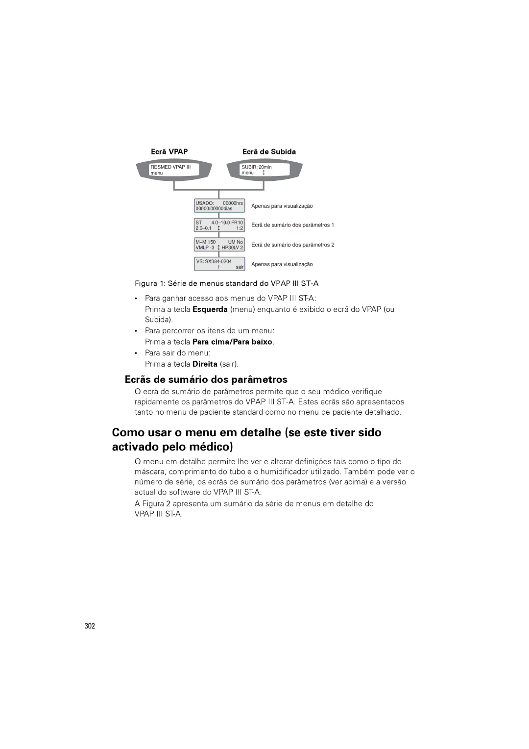 ResMed VPAP III ST-A user manual Ecrãs de sumário dos parâmetros, Para sair do menu Prima a tecla Direita sair, 302 