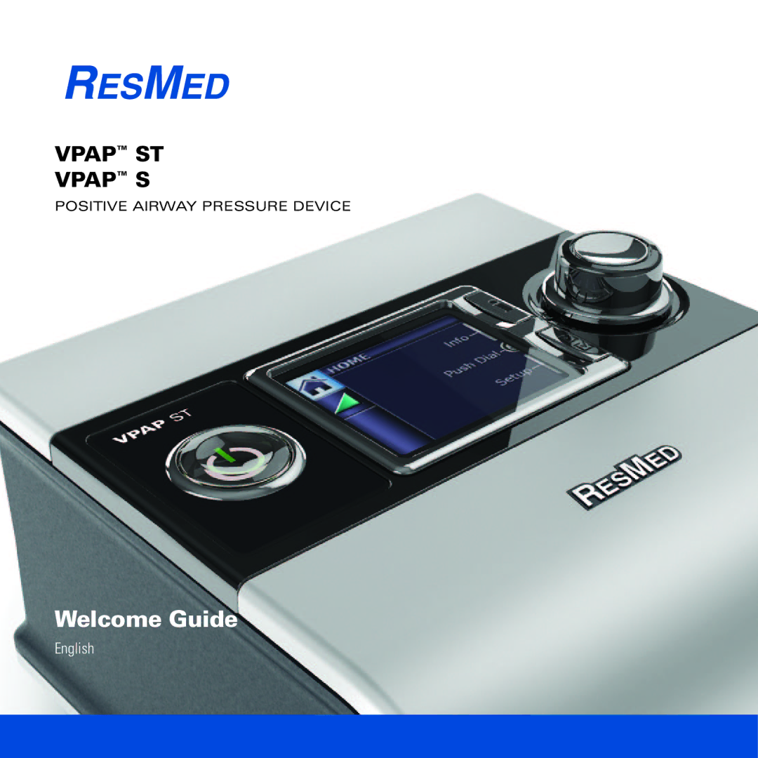 ResMed VAP S, VPAP ST manual Welcome Guide 