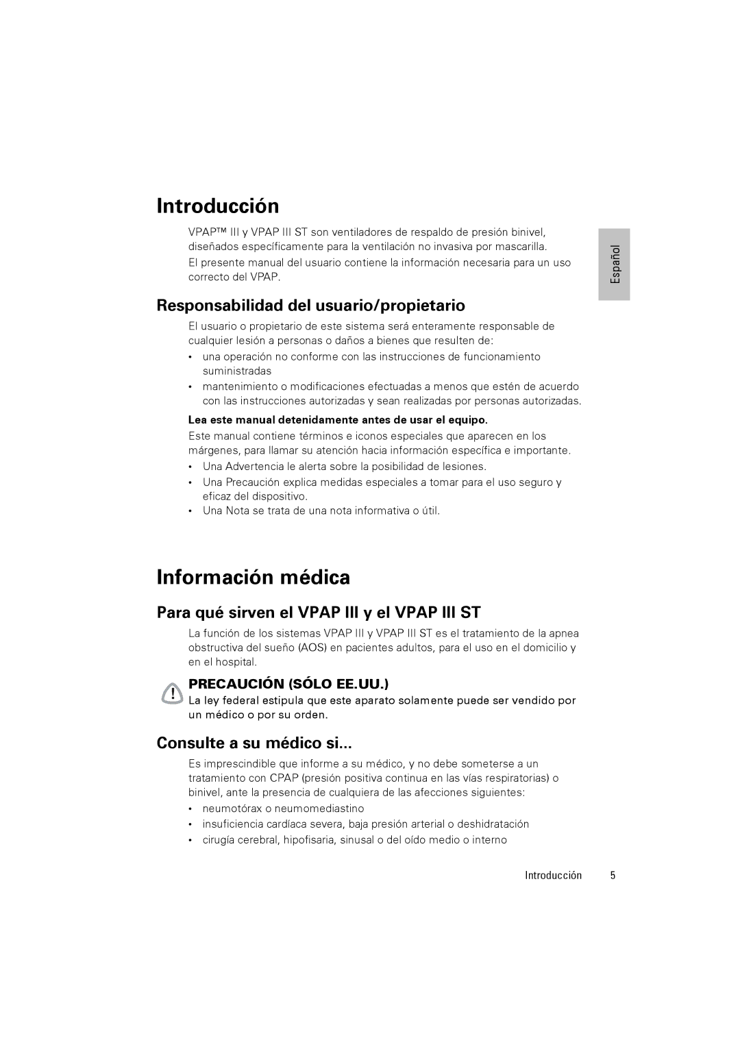 ResMed VPAPTm III$IIIst Introducción, Información médica, Responsabilidad del usuario/propietario, Consulte a su médico si 