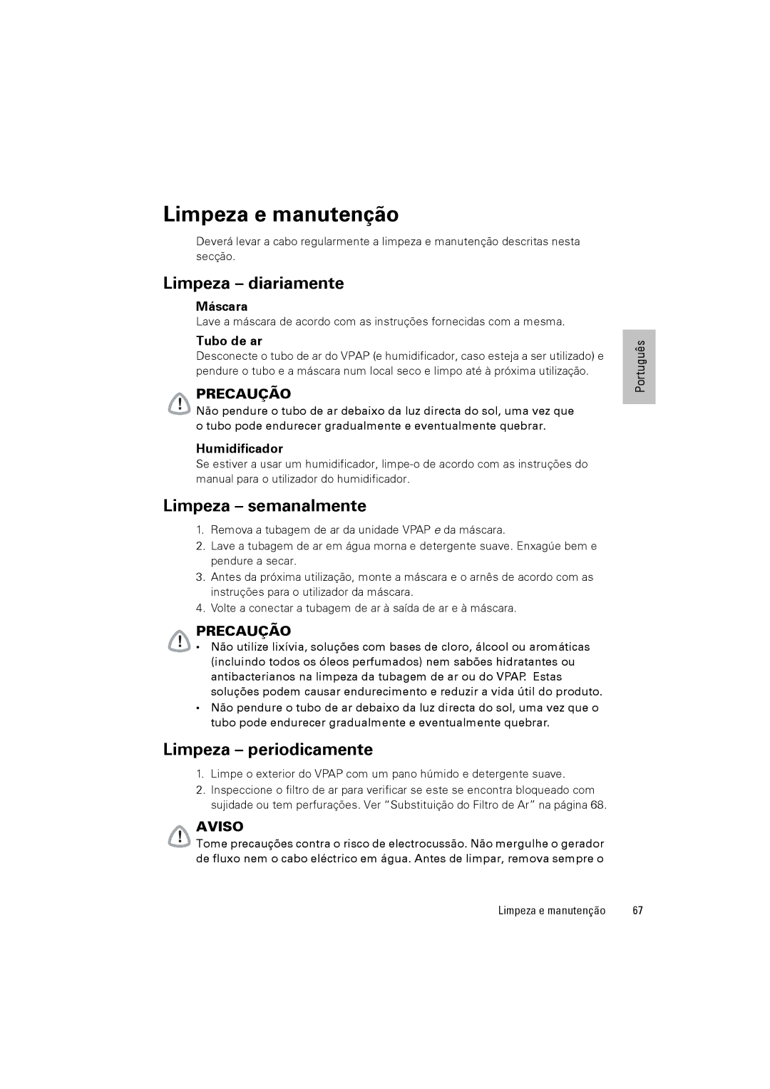 ResMed VPAPTm III$IIIst user manual Limpeza e manutenção, Limpeza diariamente, Limpeza semanalmente, Limpeza periodicamente 