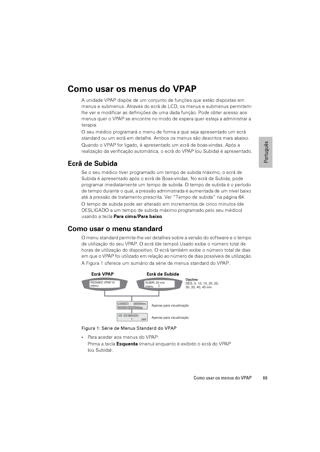 ResMed VPAPTm III$IIIst user manual Como usar os menus do Vpap, Ecrã de Subida, Como usar o menu standard 