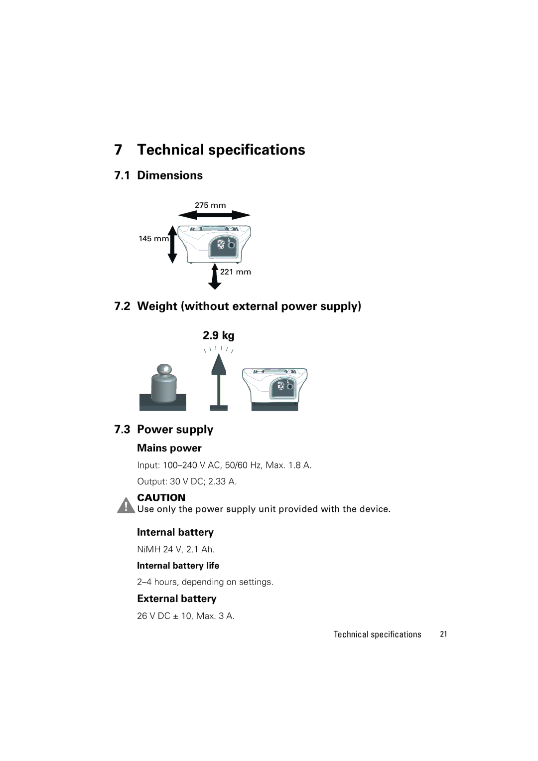 ResMed VS III user manual Technical specifications, Dimensions, Weight without external power supply Power supply 