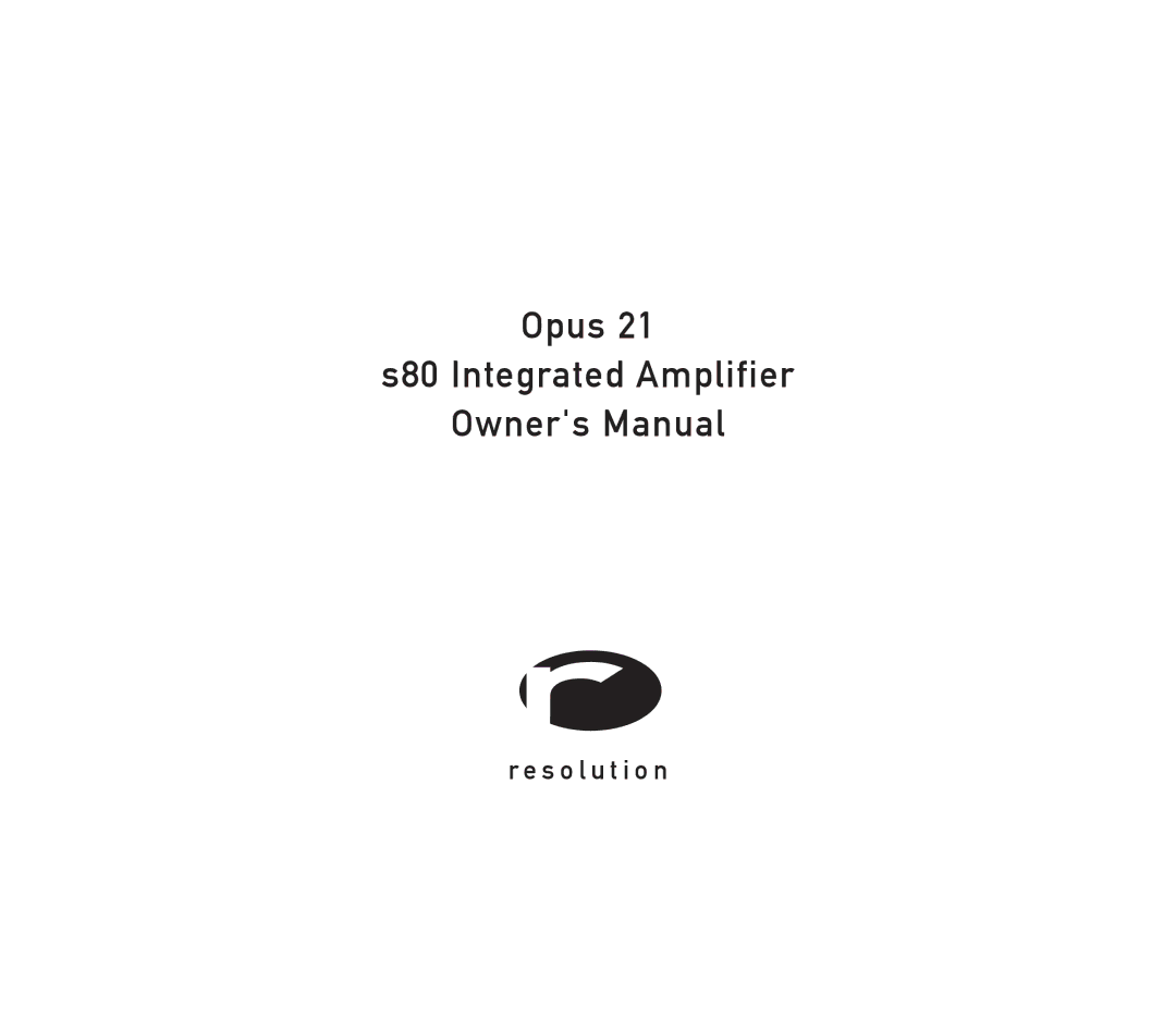 Resolution Audio owner manual Opus S80 Integrated Amplifier 